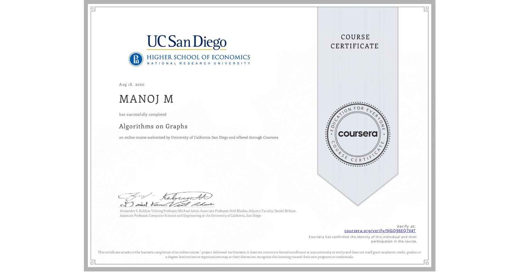 View certificate for MANOJ M, Algorithms on Graphs, an online non-credit course authorized by University of California San Diego and offered through Coursera