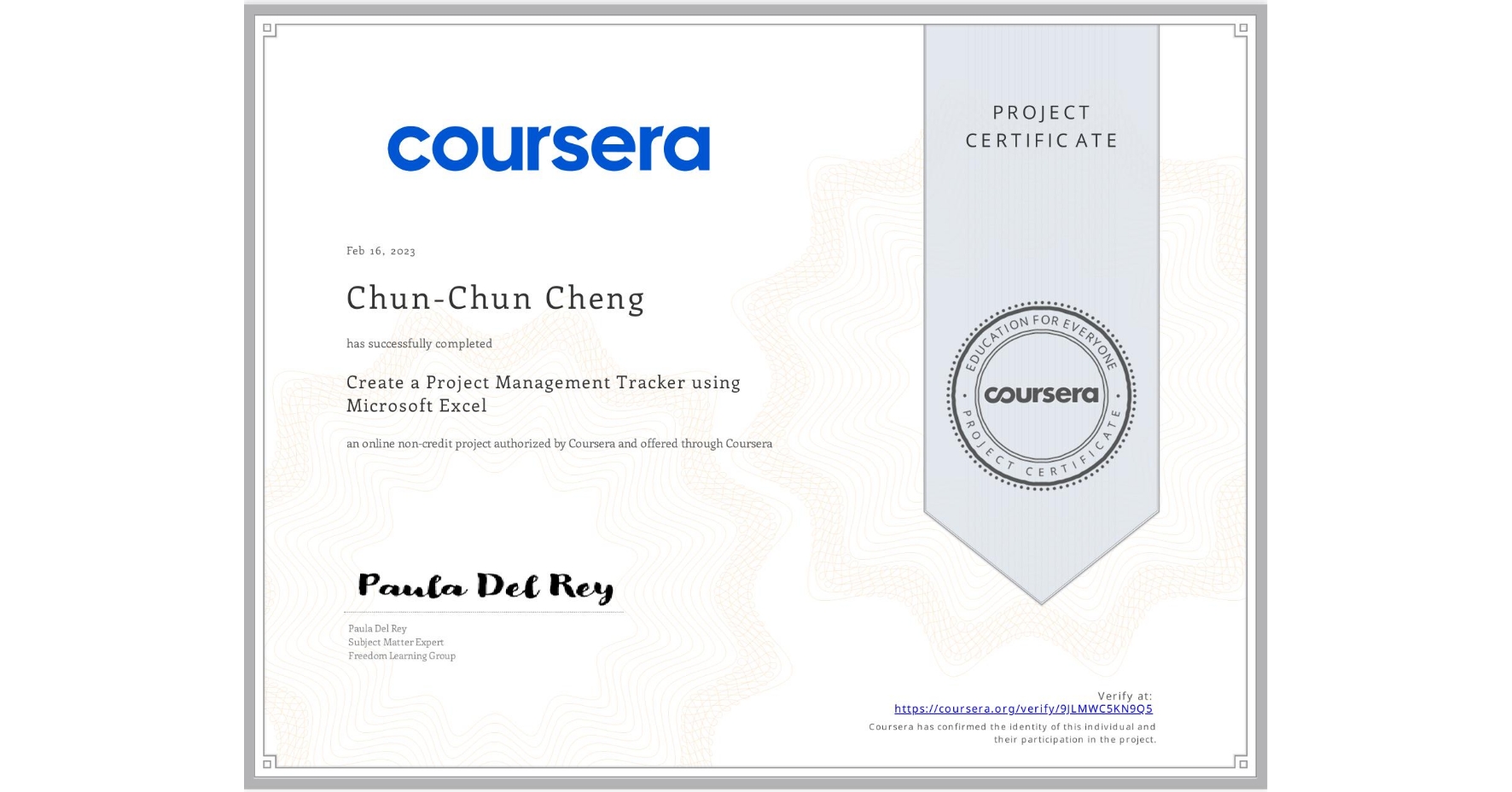 View certificate for Chun-Chun Cheng, Create a Project Management Tracker using Microsoft Excel, an online non-credit course authorized by Coursera and offered through Coursera