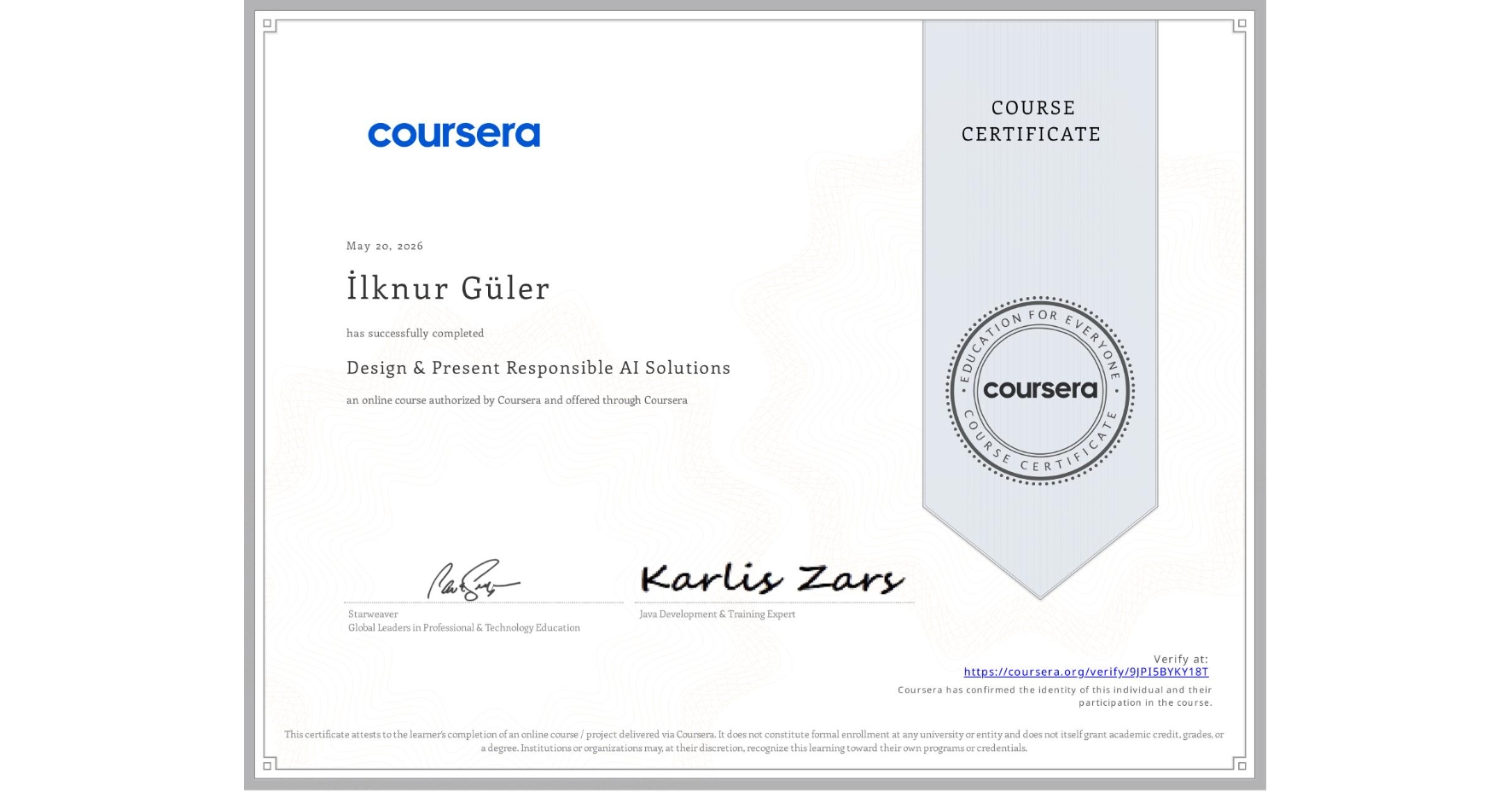 View certificate for İlknur Güler, Design & Present Responsible AI Solutions, an online non-credit course authorized by Coursera and offered through Coursera