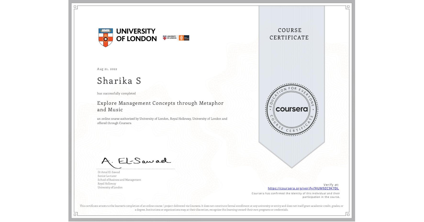 View certificate for Sharika S, Explore Management Concepts through Metaphor and Music, an online non-credit course authorized by University of London & Royal Holloway, University of London and offered through Coursera