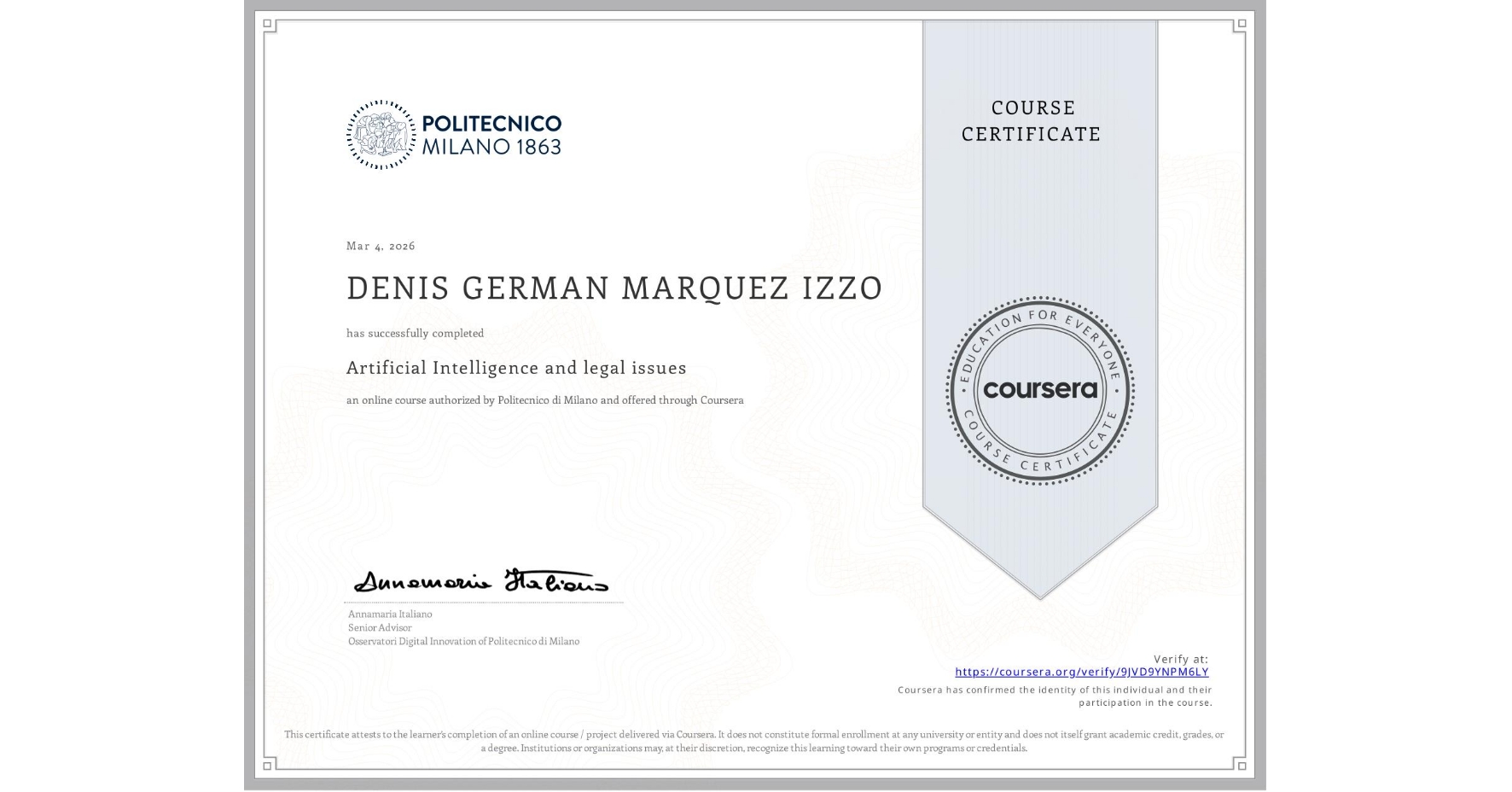 View certificate for DENIS GERMAN MARQUEZ IZZO, Artificial Intelligence and legal issues, an online non-credit course authorized by Politecnico di Milano and offered through Coursera