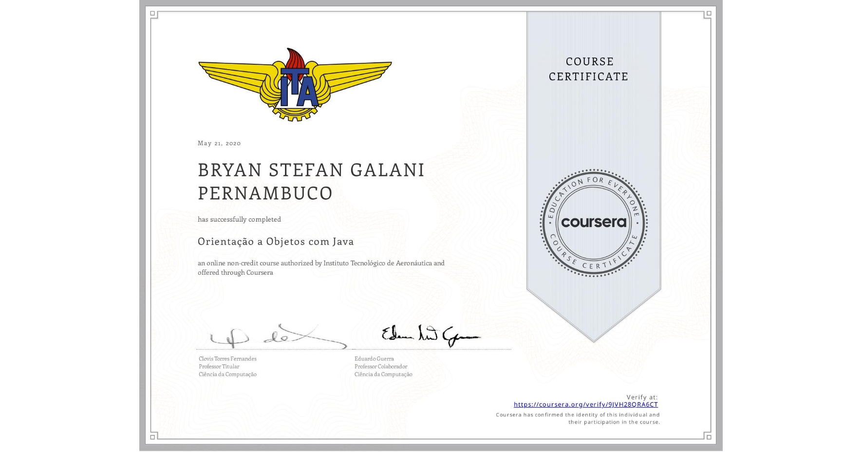 View certificate for BRYAN STEFAN GALANI PERNAMBUCO, Orientação a Objetos com Java, an online non-credit course authorized by Instituto Tecnológico de Aeronáutica and offered through Coursera
