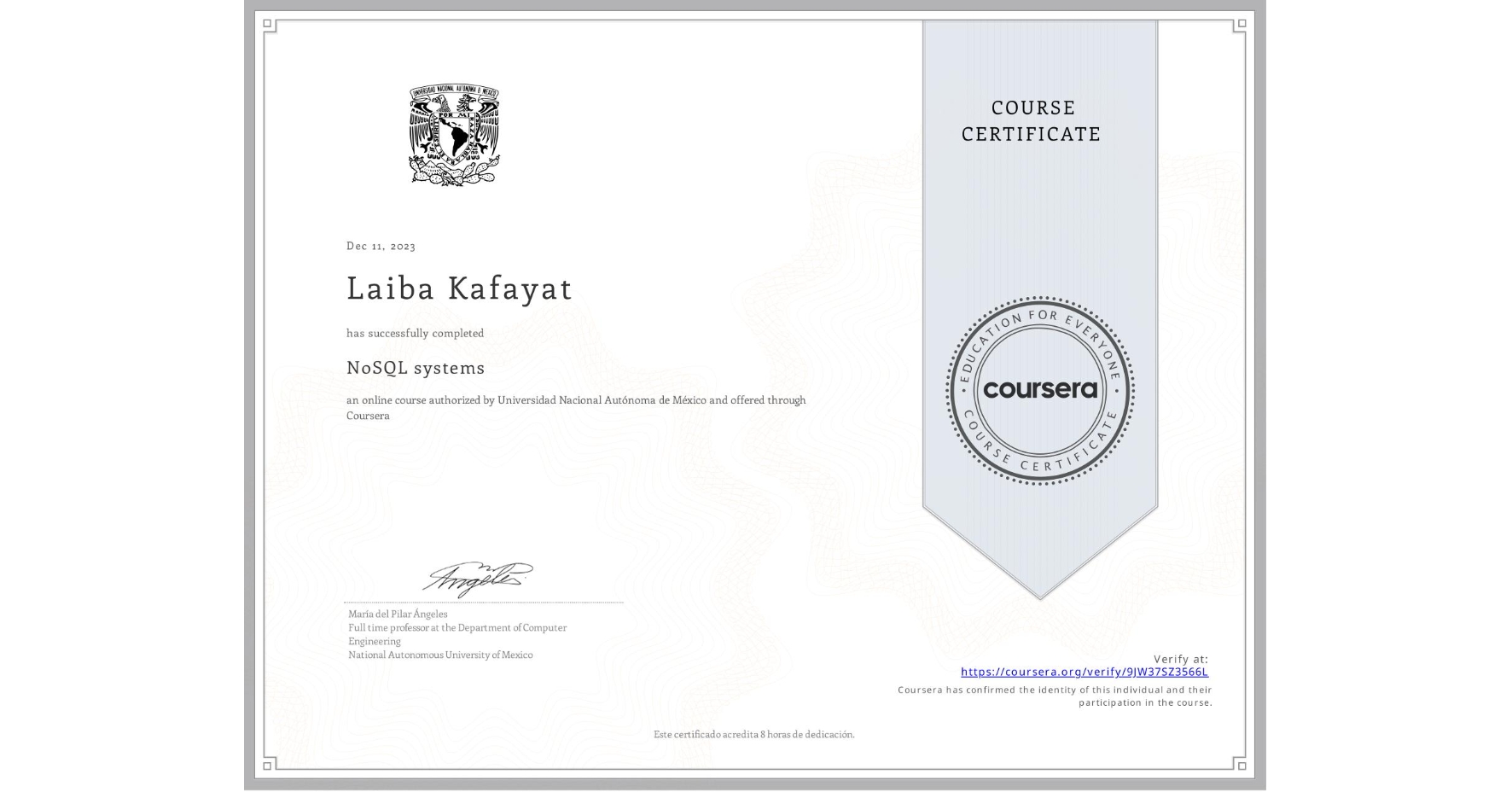 View certificate for Laiba Kafayat, NoSQL systems, an online non-credit course authorized by Universidad Nacional Autónoma de México and offered through Coursera