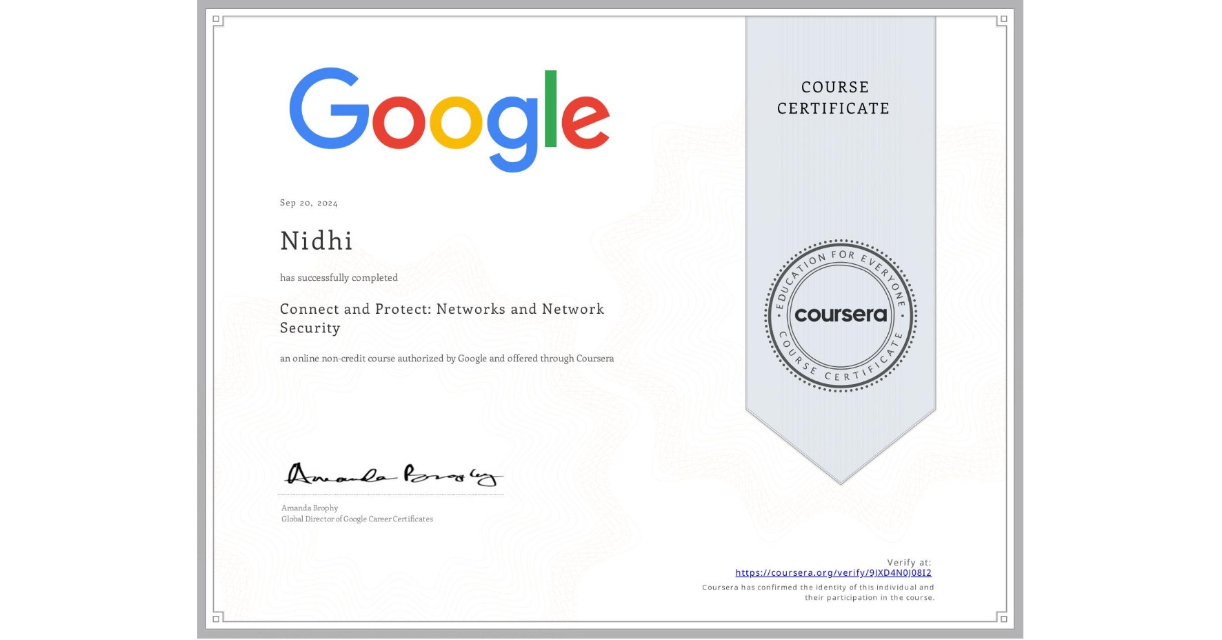 View certificate for Nidhi , Connect and Protect: Networks and Network Security, an online non-credit course authorized by Google and offered through Coursera