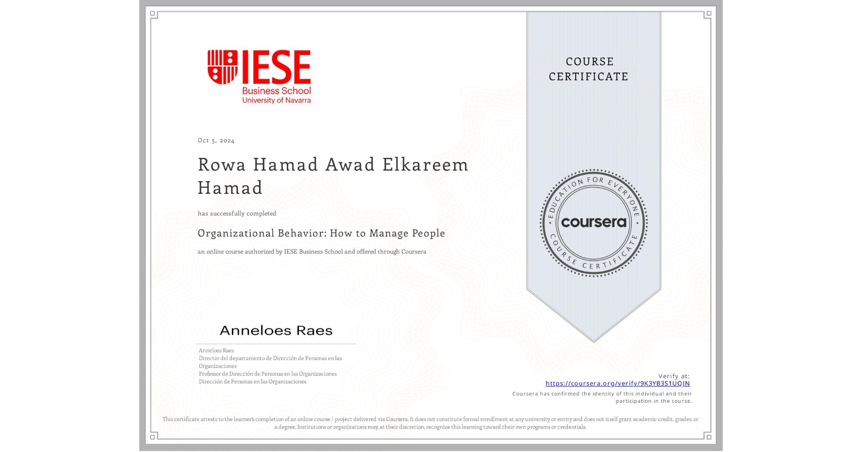 View certificate for Rowa Hamad Awad Elkareem Hamad, Organizational Behavior: How to Manage People, an online non-credit course authorized by IESE Business School and offered through Coursera