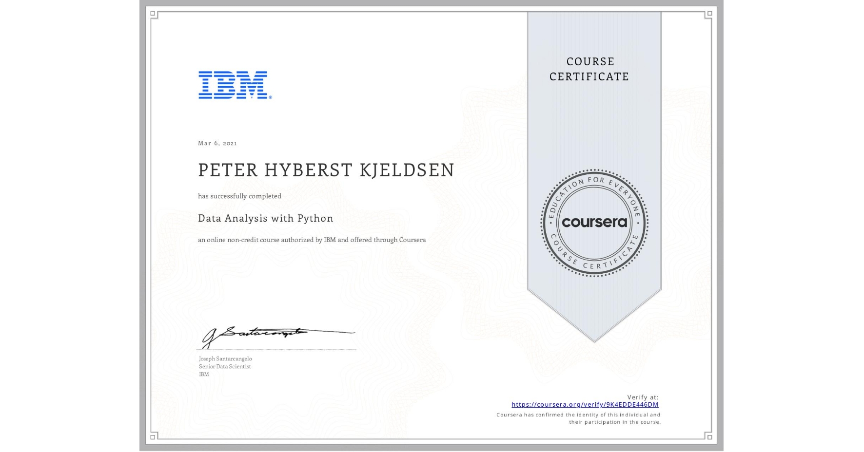 View certificate for Peter Hyberst Kjeldsen, Data Analysis with Python, an online non-credit course authorized by IBM Skills Network and offered through Coursera