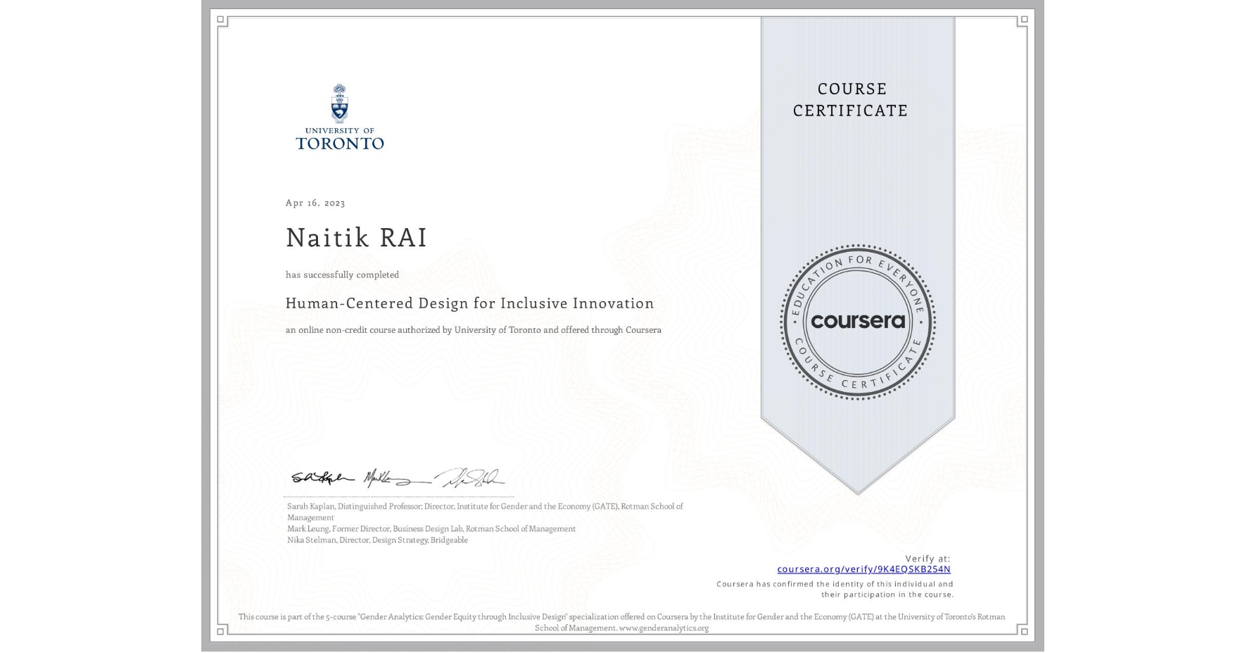 View certificate for Naitik RAI, Human-Centered Design for Inclusive Innovation, an online non-credit course authorized by University of Toronto and offered through Coursera