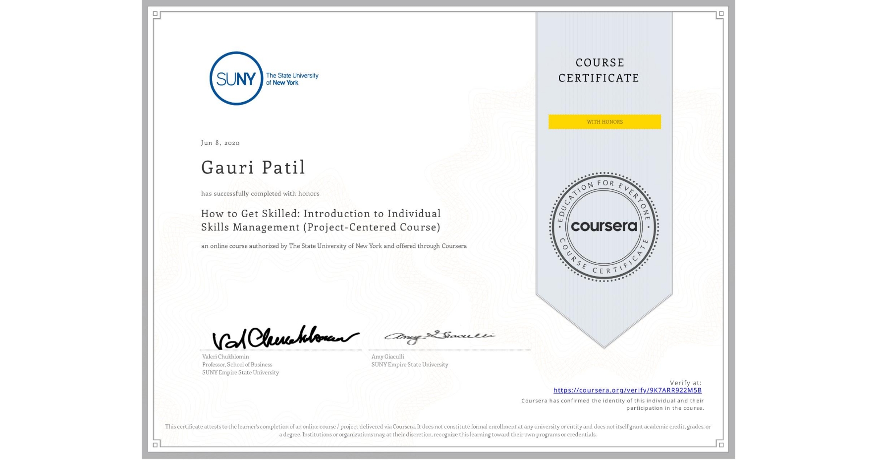 View certificate for Gauri Patil, How to Get Skilled: Introduction to Individual Skills Management (Project-Centered Course), an online non-credit course authorized by The State University of New York and offered through Coursera