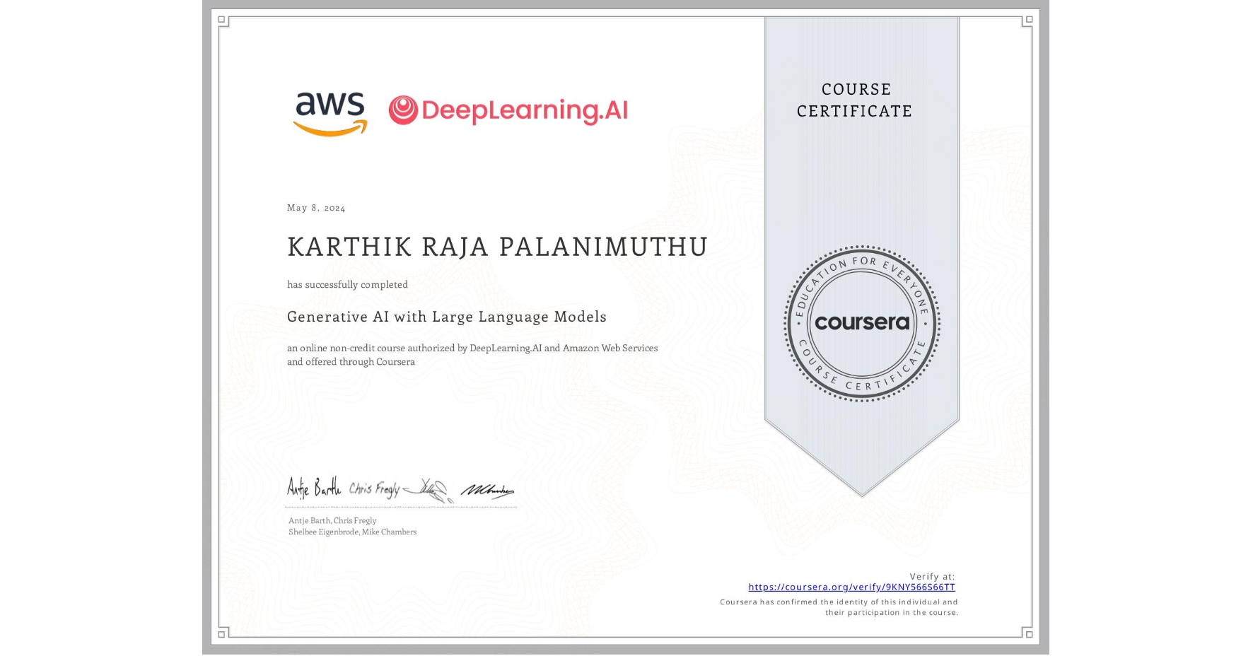 View certificate for KARTHIK RAJA PALANIMUTHU, Generative AI with Large Language Models, an online non-credit course authorized by DeepLearning.AI & Amazon Web Services and offered through Coursera
