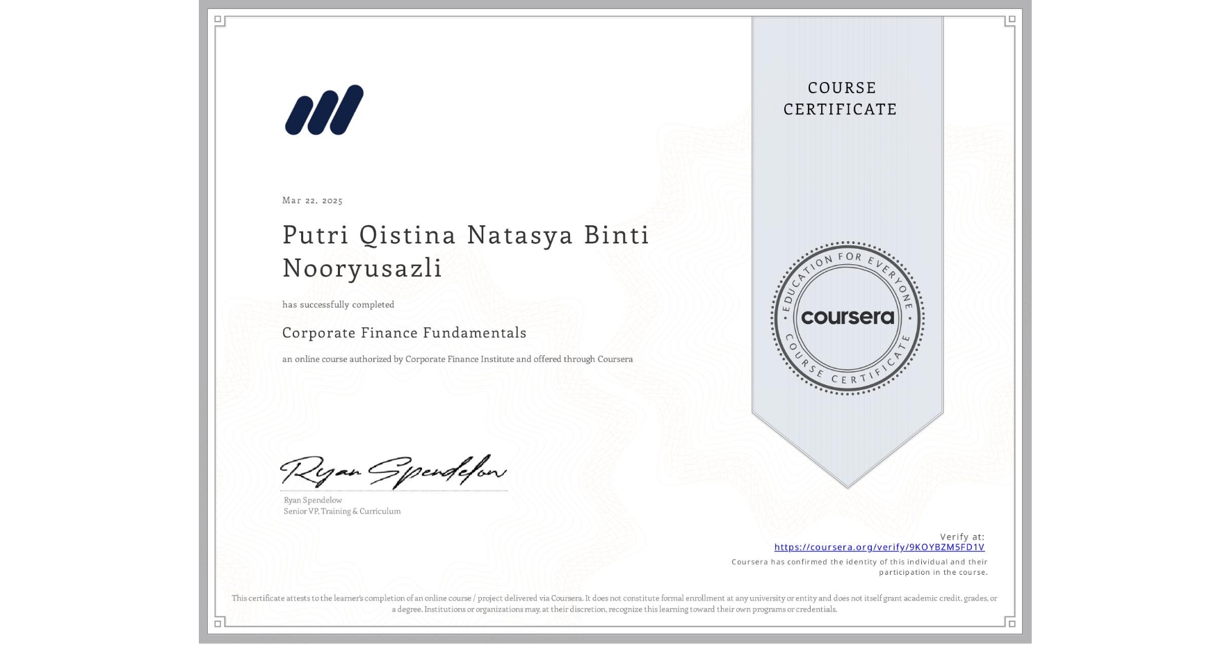 View certificate for Putri Qistina Natasya Binti Nooryusazli, Corporate Finance Fundamentals, an online non-credit course authorized by Corporate Finance Institute and offered through Coursera