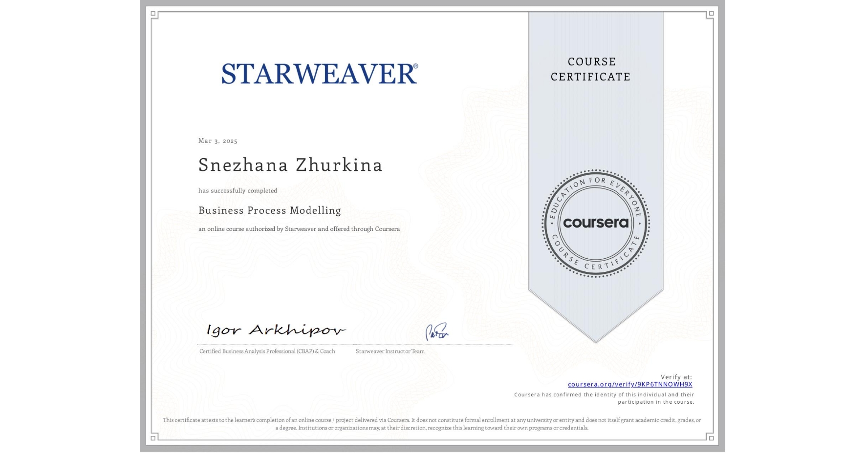 View certificate for Snezhana Zhurkina, Business Process Modelling, an online non-credit course authorized by Starweaver and offered through Coursera