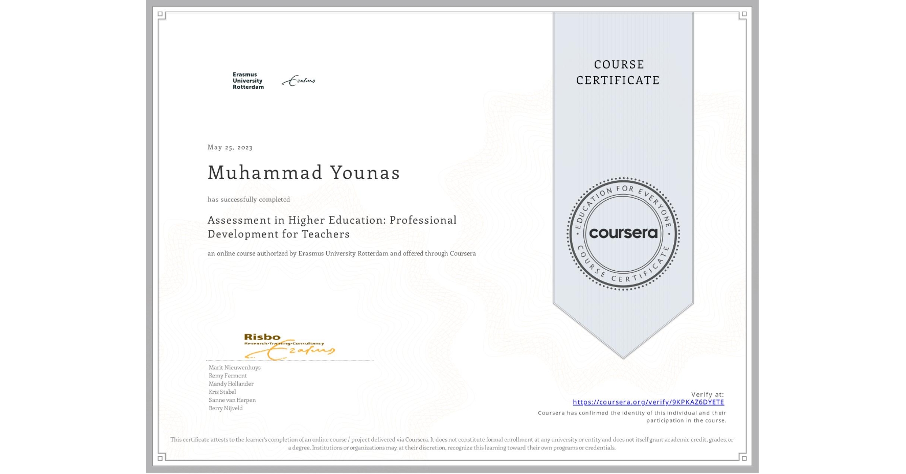 View certificate for Muhammad Younas, Assessment in Higher Education: Professional Development for Teachers, an online non-credit course authorized by Erasmus University Rotterdam and offered through Coursera