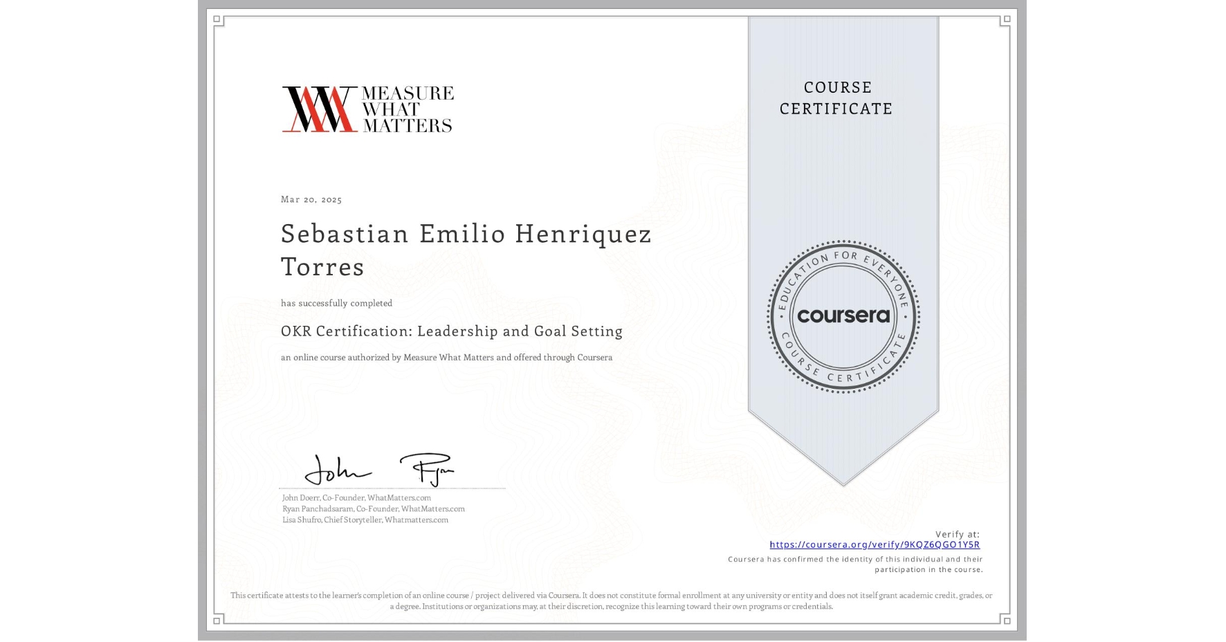 View certificate for Sebastian Emilio Henriquez Torres, OKR Certification: Leadership and Goal Setting, an online non-credit course authorized by Measure What Matters and offered through Coursera