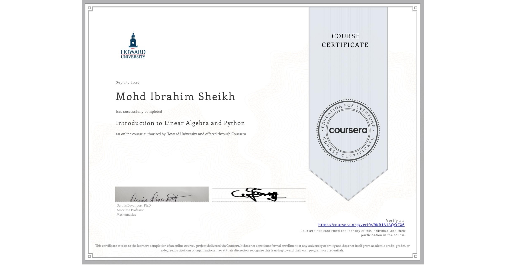 View certificate for Mohd Ibrahim Sheikh, Introduction to Linear Algebra and Python, an online non-credit course authorized by Howard University and offered through Coursera