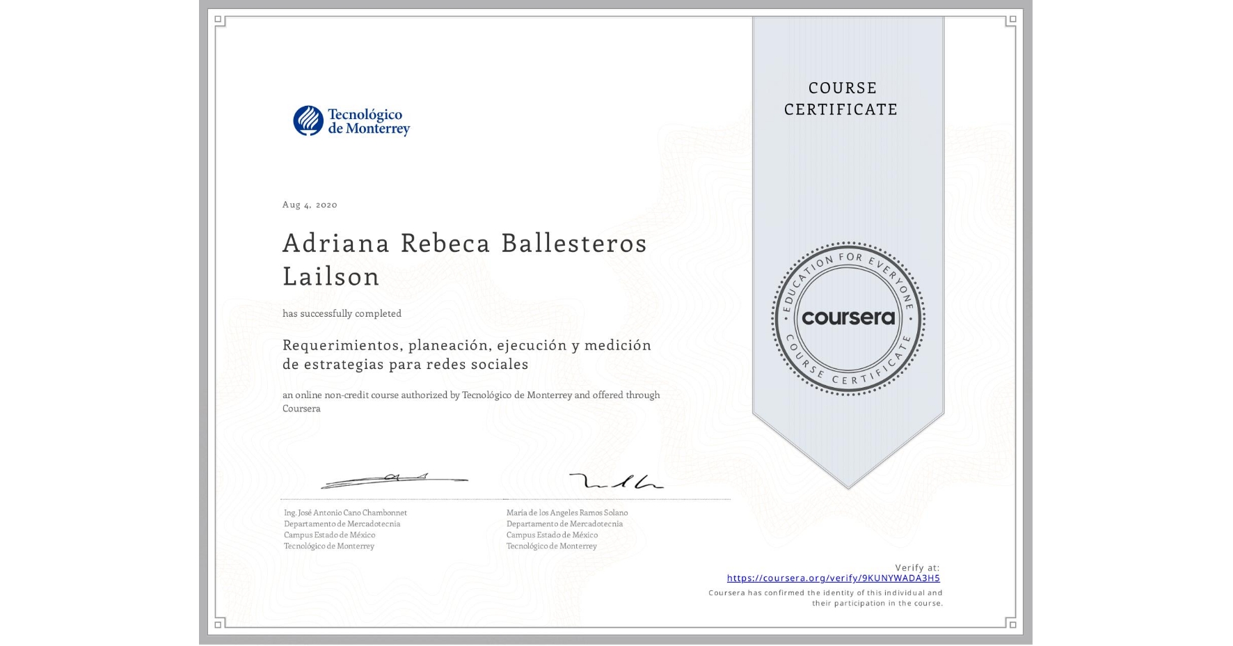 View certificate for Adriana Rebeca Ballesteros Lailson, Requerimientos, planeación, ejecución y medición de estrategias para redes sociales, an online non-credit course authorized by Tecnológico de Monterrey and offered through Coursera