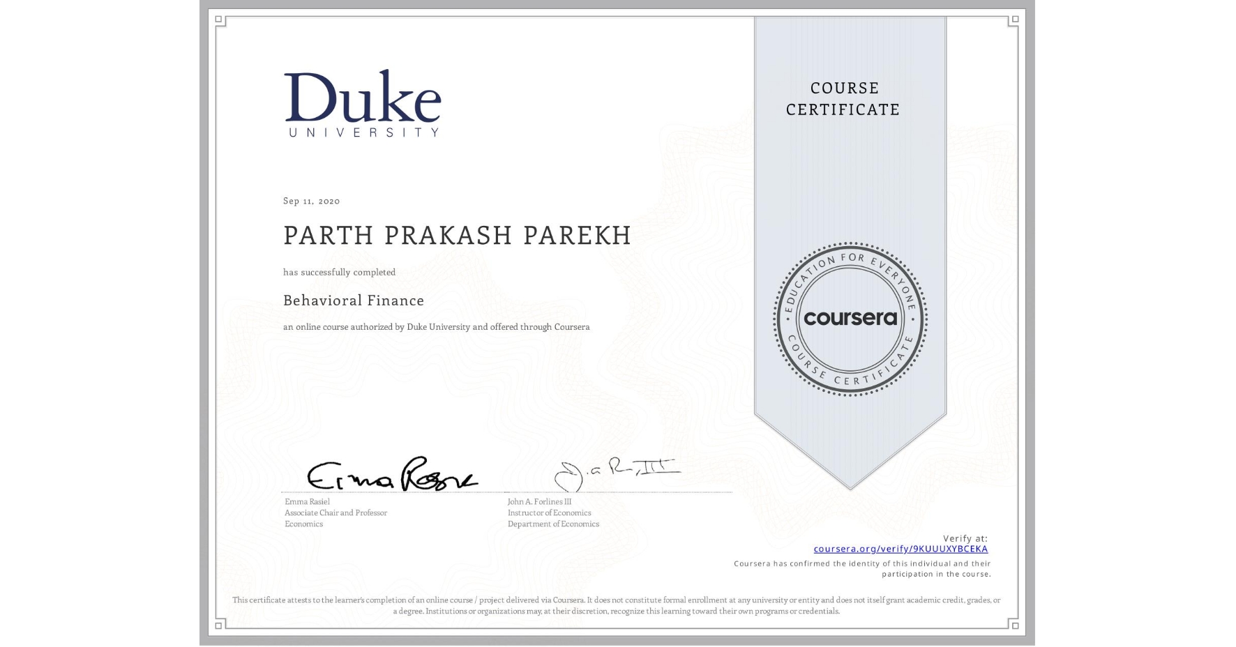 View certificate for PARTH PRAKASH  PAREKH, Behavioral Finance, an online non-credit course authorized by Duke University and offered through Coursera