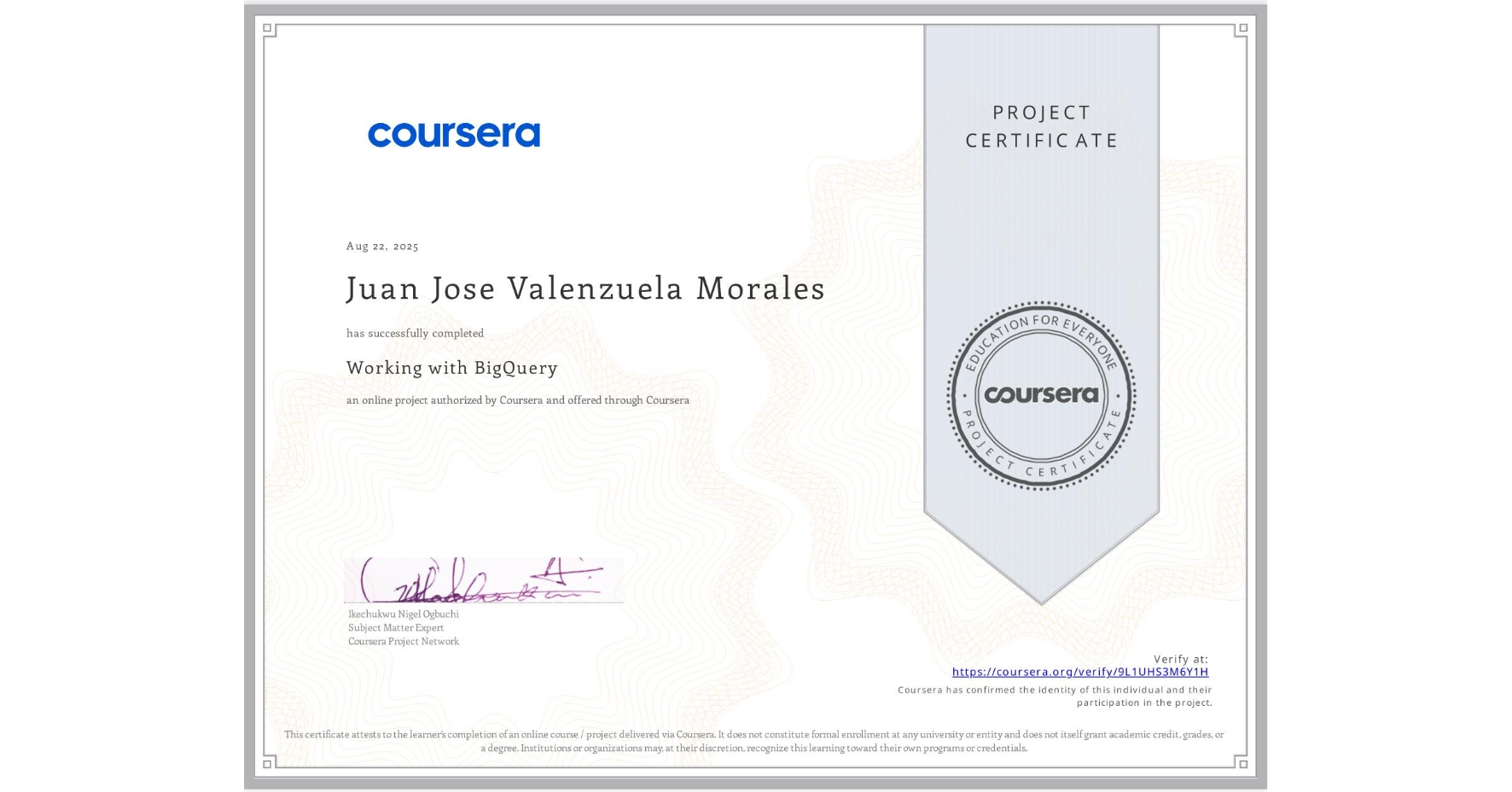 View certificate for Juan Jose Valenzuela Morales, Working with BigQuery, an online non-credit course authorized by Coursera and offered through Coursera