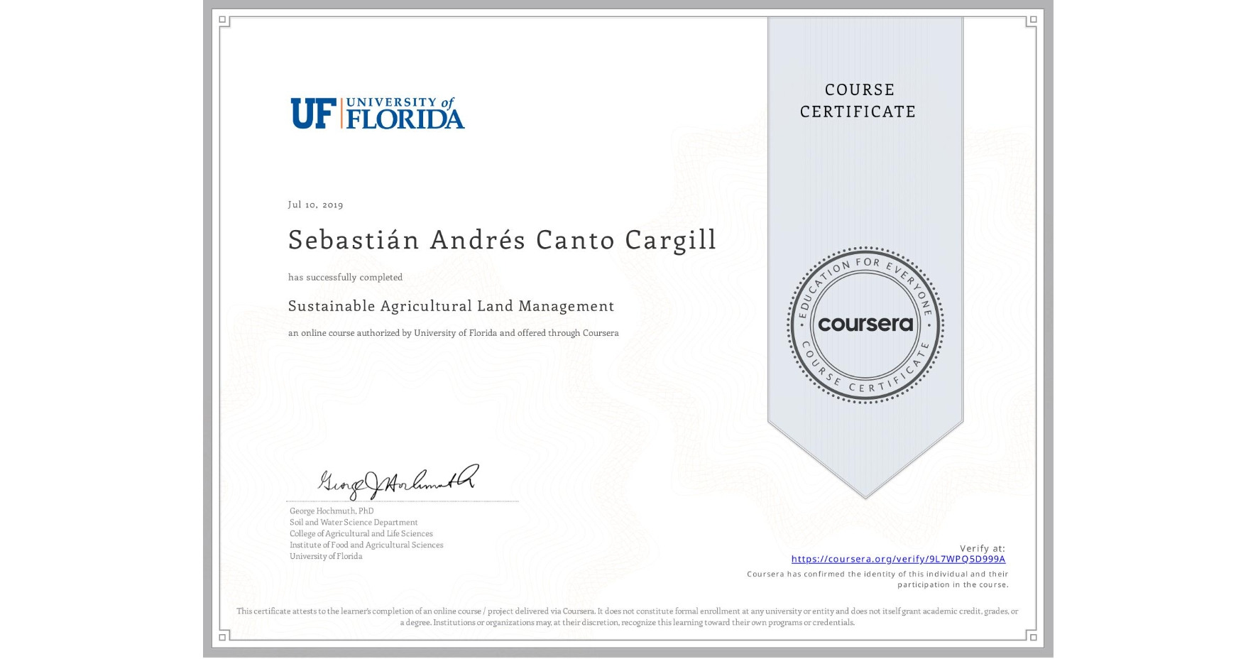 View certificate for Sebastián Andrés Canto Cargill, Sustainable Agricultural Land Management, an online non-credit course authorized by University of Florida and offered through Coursera