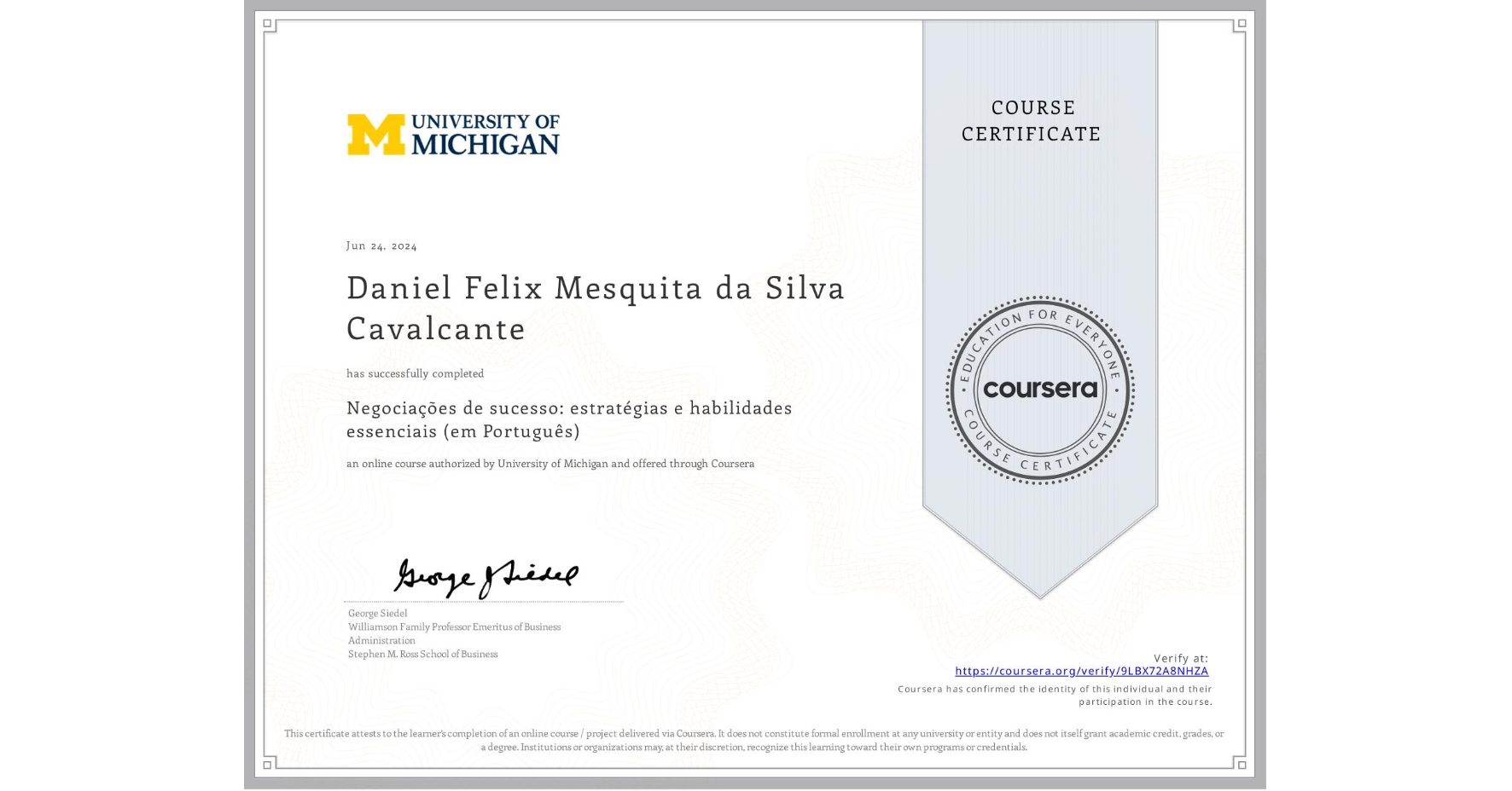 View certificate for Daniel Felix Mesquita da Silva Cavalcante, Negociações de sucesso: estratégias e habilidades essenciais (em Português), an online non-credit course authorized by University of Michigan and offered through Coursera