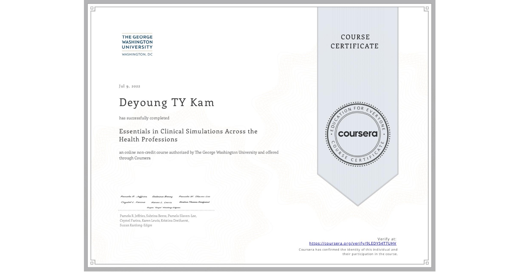 View certificate for Deyoung TY Kam, Essentials in Clinical Simulations Across the Health Professions, an online non-credit course authorized by The George Washington University and offered through Coursera