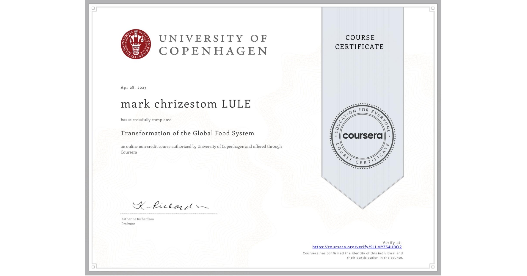 View certificate for mark chrizestom  LULE, Transformation of the Global Food System, an online non-credit course authorized by University of Copenhagen and offered through Coursera