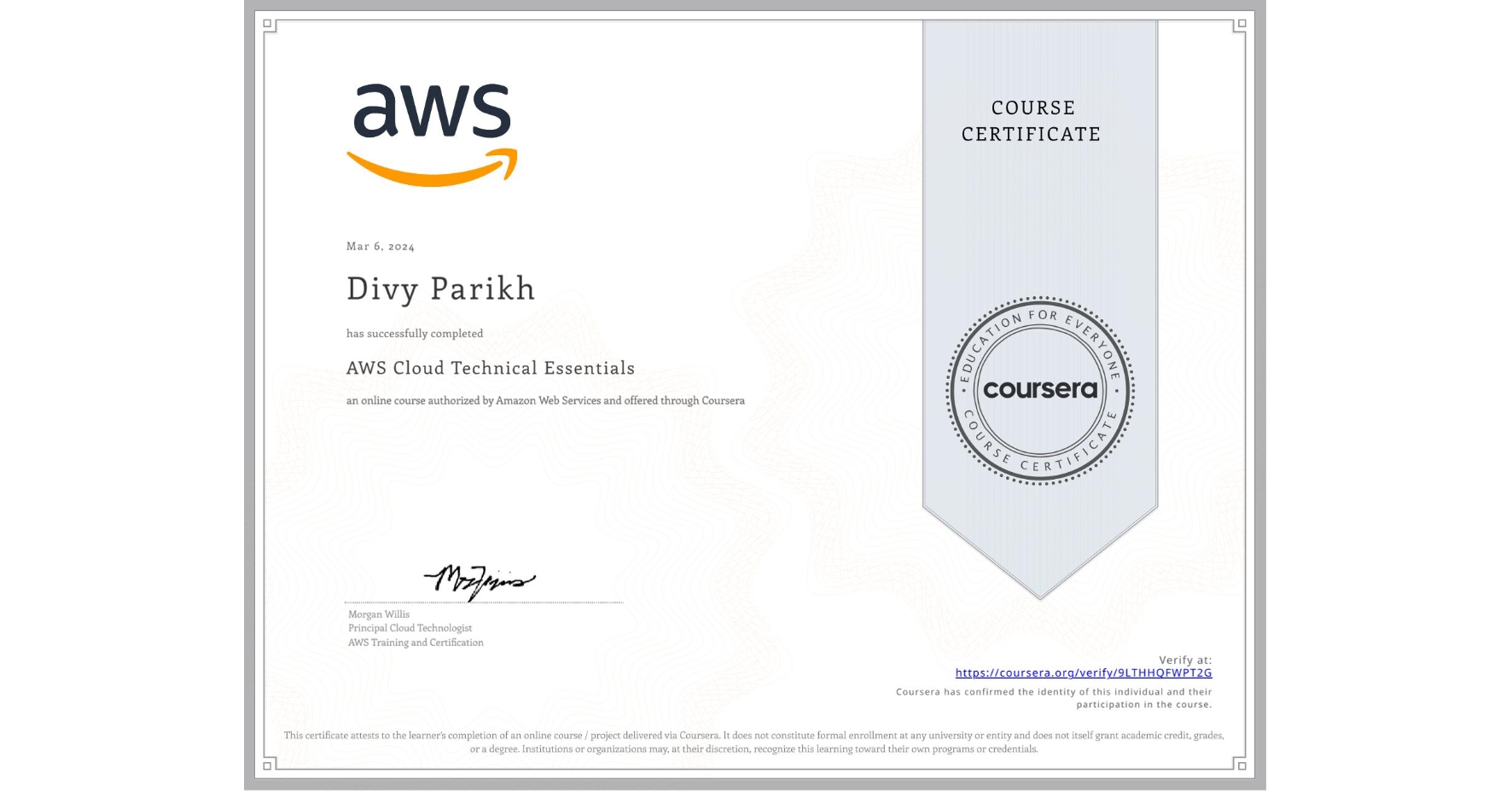 View certificate for Divy Parikh, AWS Cloud Technical Essentials, an online non-credit course authorized by Amazon Web Services and offered through Coursera