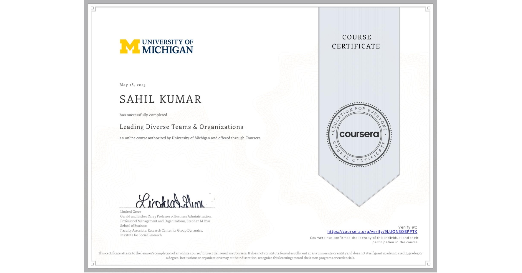 View certificate for SAHIL KUMAR , Leading Diverse Teams & Organizations, an online non-credit course authorized by University of Michigan and offered through Coursera
