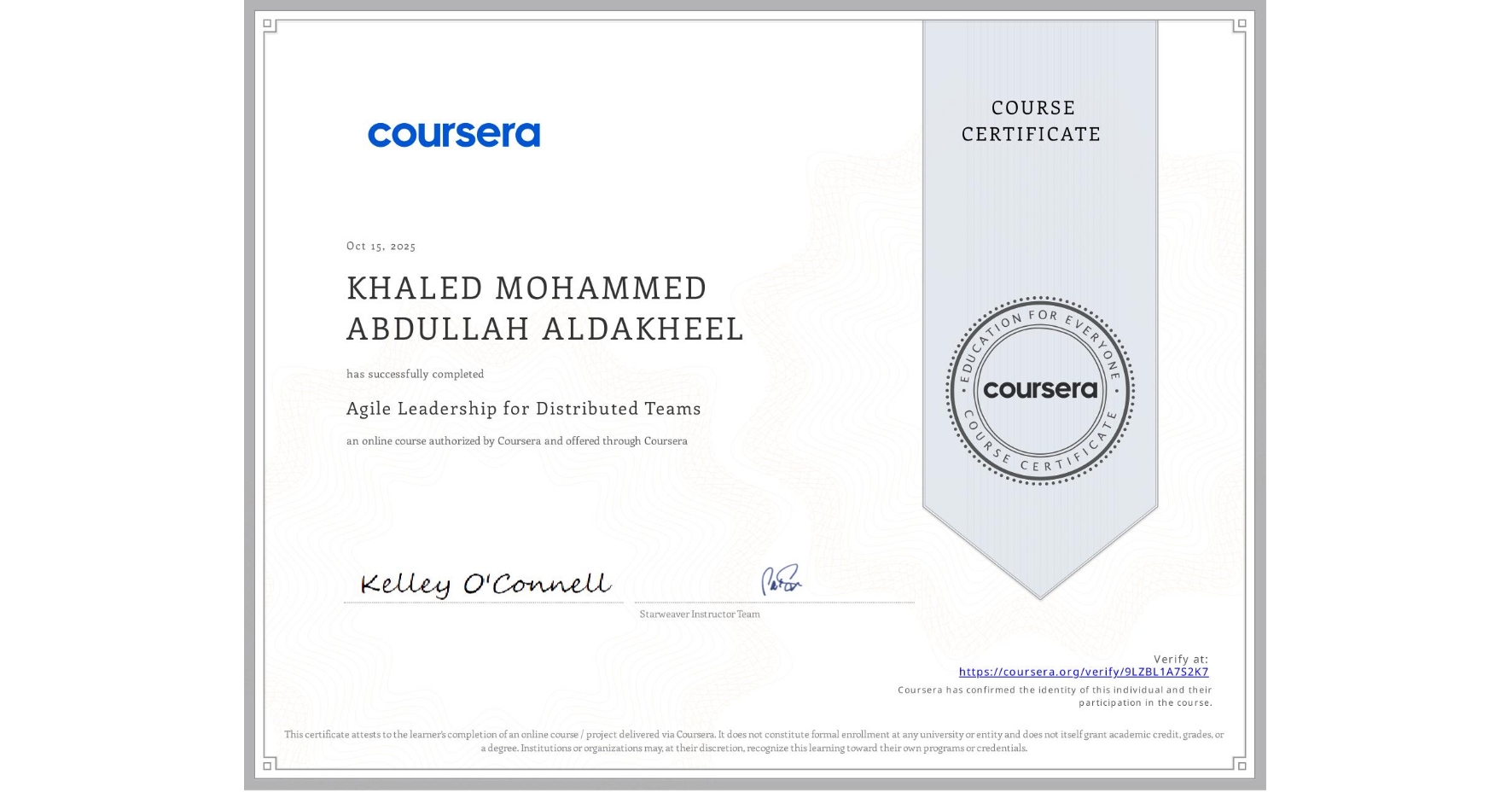 View certificate for KHALED MOHAMMED ABDULLAH ALDAKHEEL, Agile Leadership for Distributed Teams, an online non-credit course authorized by Coursera and offered through Coursera