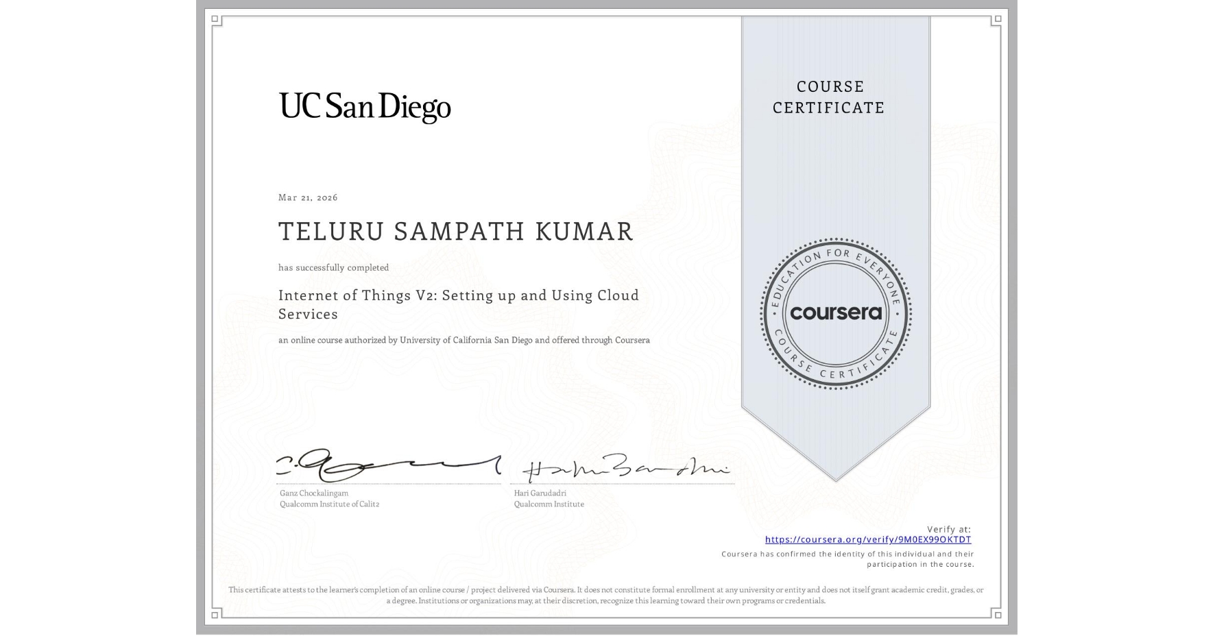 View certificate for TELURU SAMPATH  KUMAR, Internet of Things V2: Setting up and Using Cloud Services, an online non-credit course authorized by University of California San Diego and offered through Coursera