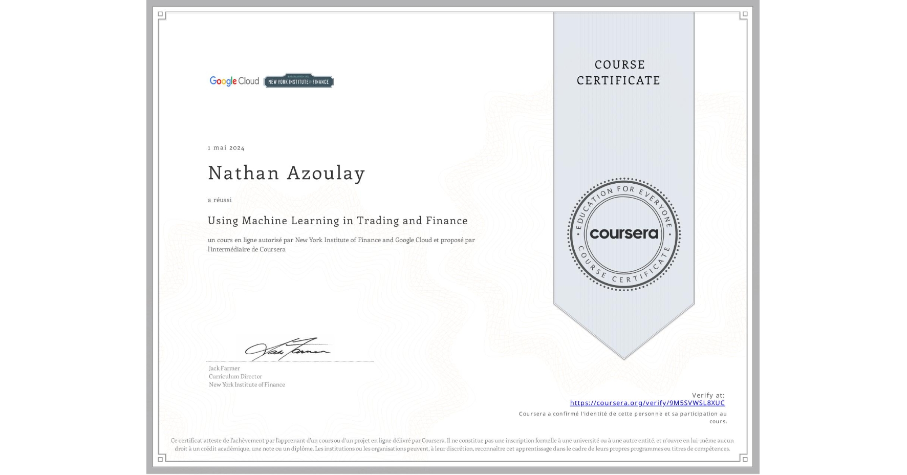 View certificate for Nathan Azoulay, Using Machine Learning in Trading and Finance, an online non-credit course authorized by New York Institute of Finance & Google Cloud and offered through Coursera
