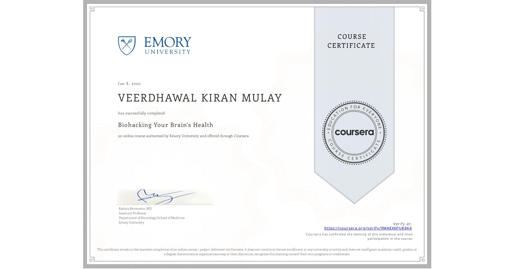 View certificate for VEERDHAWAL KIRAN  MULAY, Biohacking Your Brain's Health, an online non-credit course authorized by Emory University and offered through Coursera