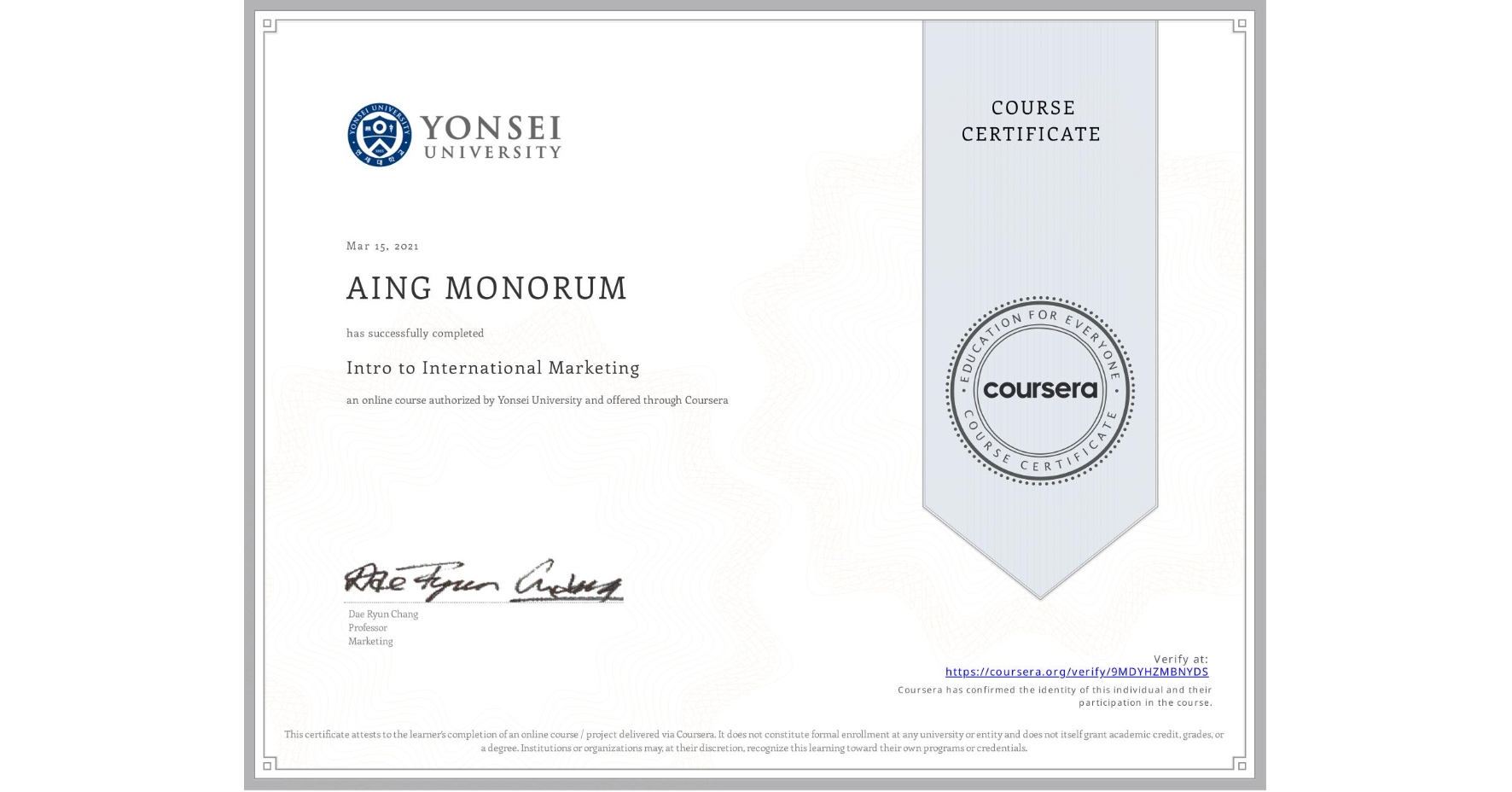 View certificate for AING MONORUM, Intro to International Marketing, an online non-credit course authorized by Yonsei University and offered through Coursera