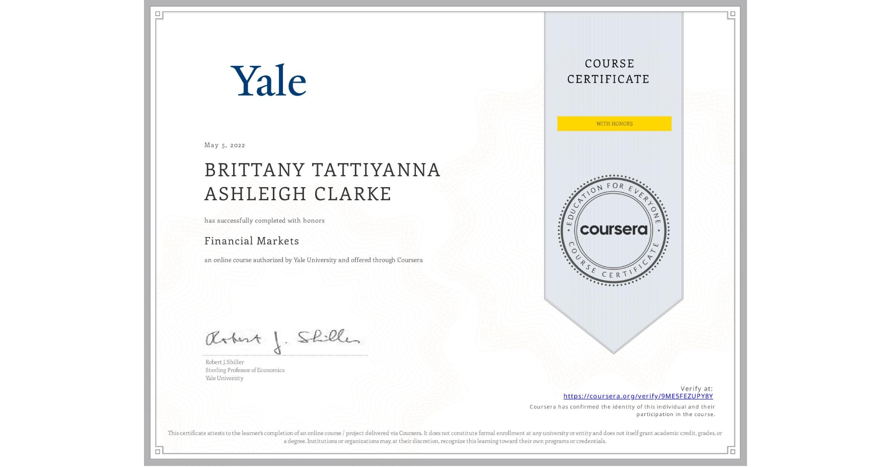 View certificate for BRITTANY TATTIYANNA ASHLEIGH CLARKE, Financial Markets, an online non-credit course authorized by Yale University and offered through Coursera