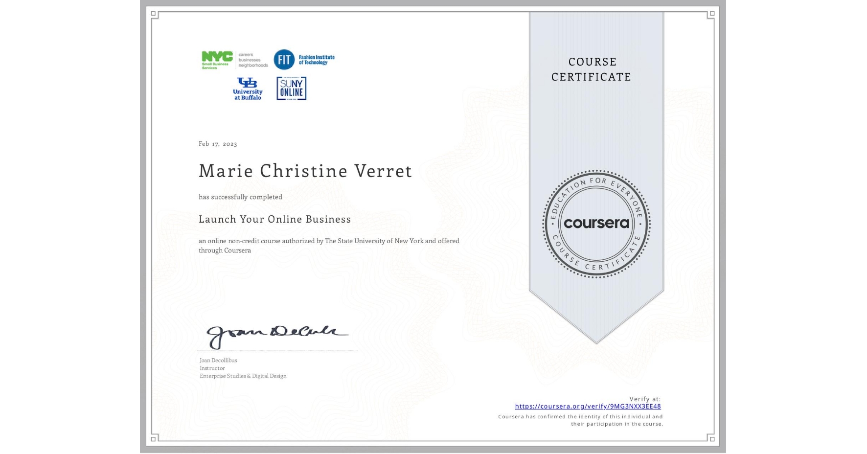 View certificate for Marie Christine  Verret, Launch Your Online Business, an online non-credit course authorized by The State University of New York and offered through Coursera