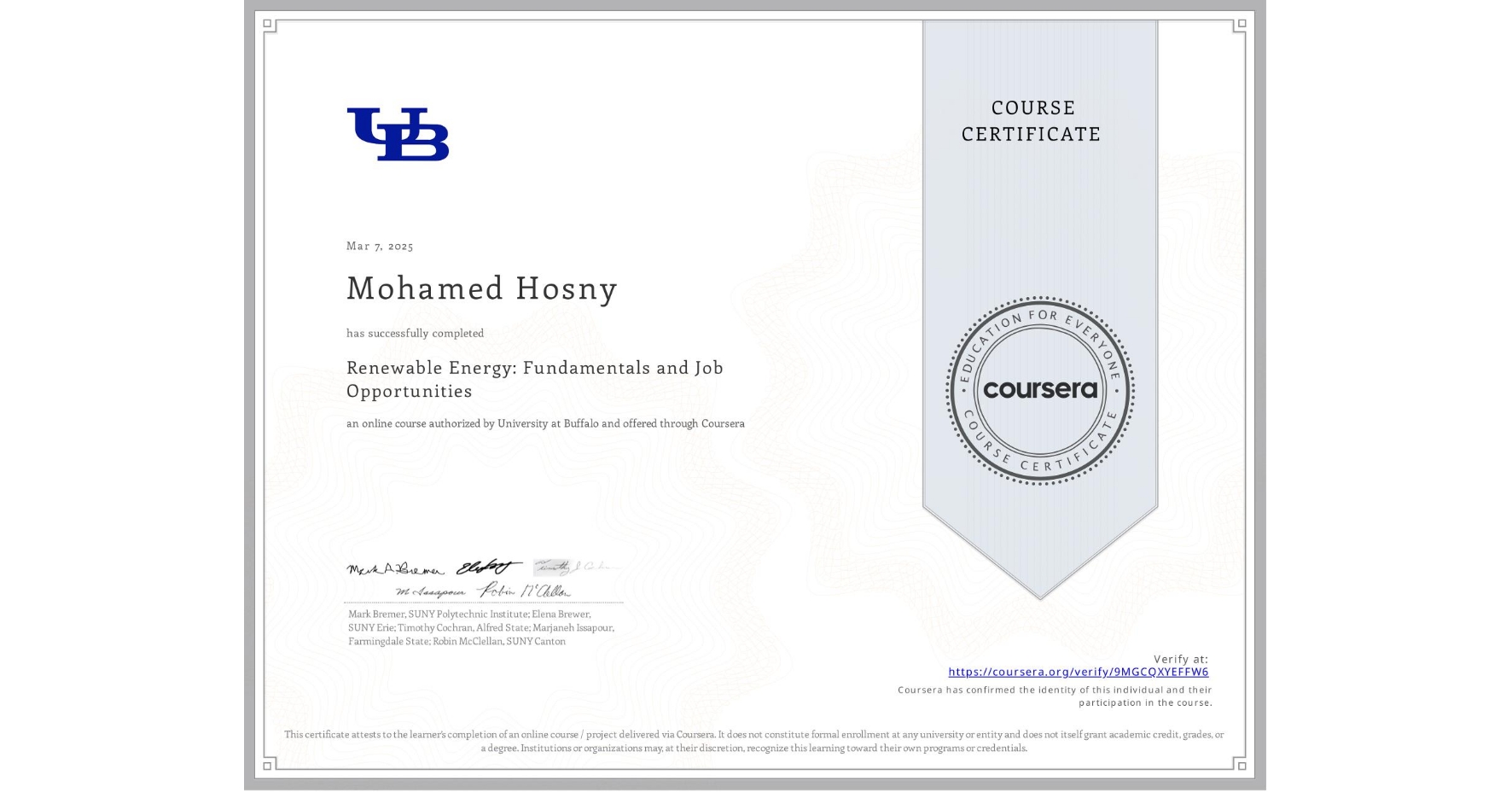 View certificate for Mohamed Hosny, Renewable Energy: Fundamentals and Job Opportunities, an online non-credit course authorized by University at Buffalo and offered through Coursera