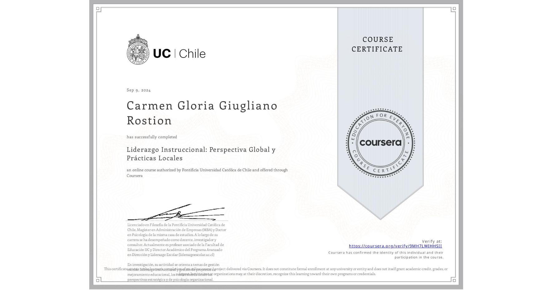 View certificate for Carmen Gloria Giugliano Rostion, Liderazgo Instruccional: Perspectiva Global y Prácticas Locales, an online non-credit course authorized by Pontificia Universidad Católica de Chile and offered through Coursera