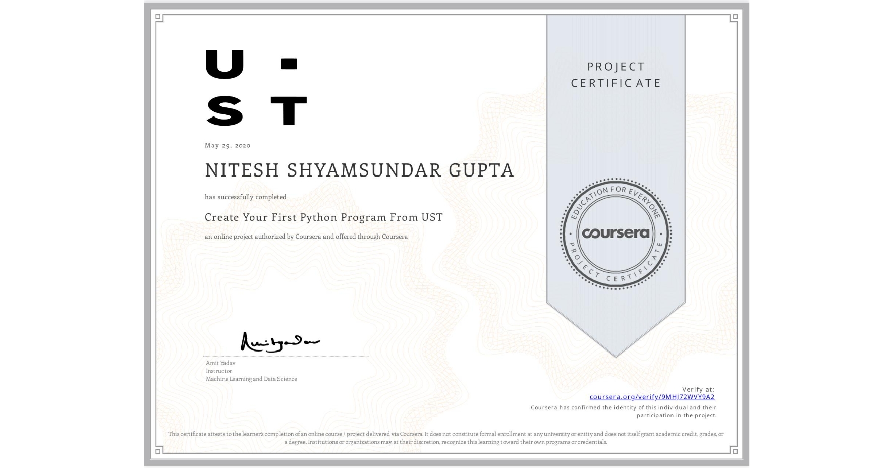 View certificate for NITESH SHYAMSUNDAR  GUPTA, Create Your First Python Program From UST, an online non-credit course authorized by Coursera and offered through Coursera