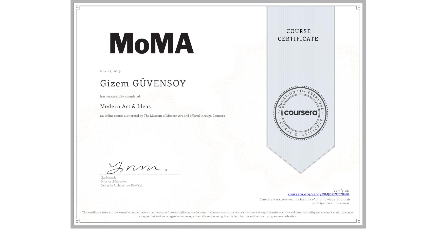View certificate for Gizem GÜVENSOY, Modern Art & Ideas, an online non-credit course authorized by The Museum of Modern Art and offered through Coursera