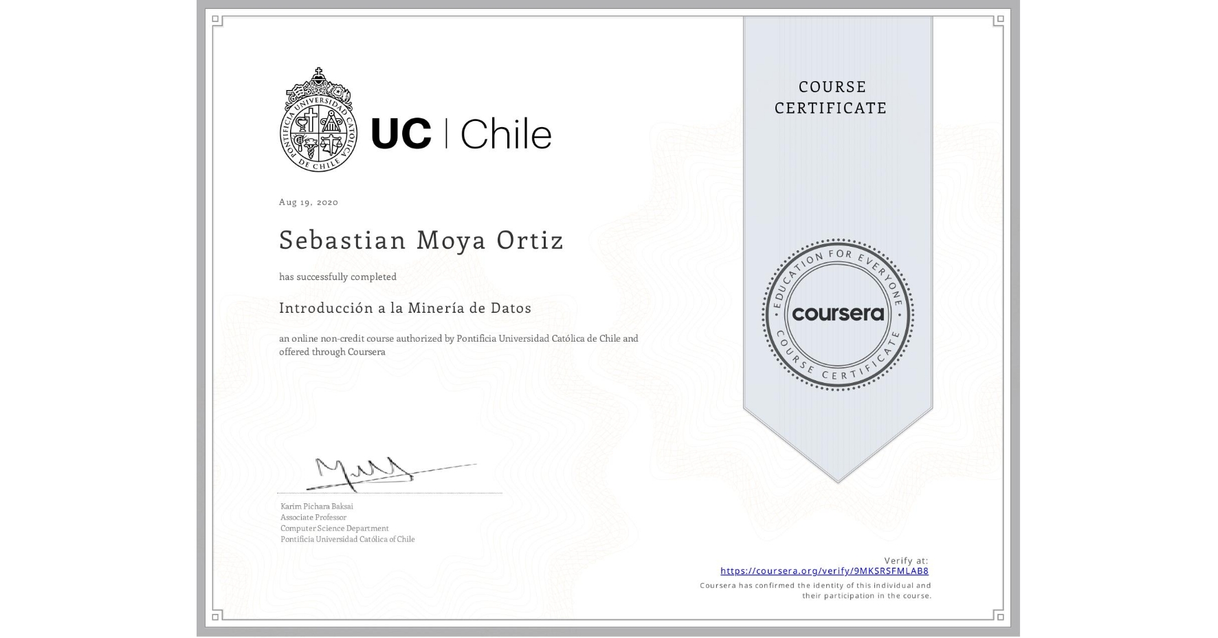 View certificate for Sebastian Moya Ortiz, Introducción a la Minería de Datos, an online non-credit course authorized by Pontificia Universidad Católica de Chile and offered through Coursera