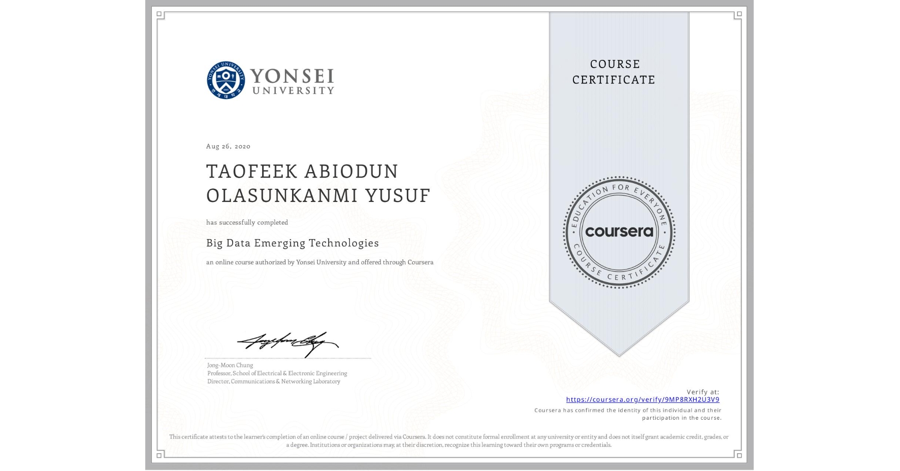 View certificate for TAOFEEK ABIODUN OLASUNKANMI  YUSUF, Big Data Emerging Technologies, an online non-credit course authorized by Yonsei University and offered through Coursera