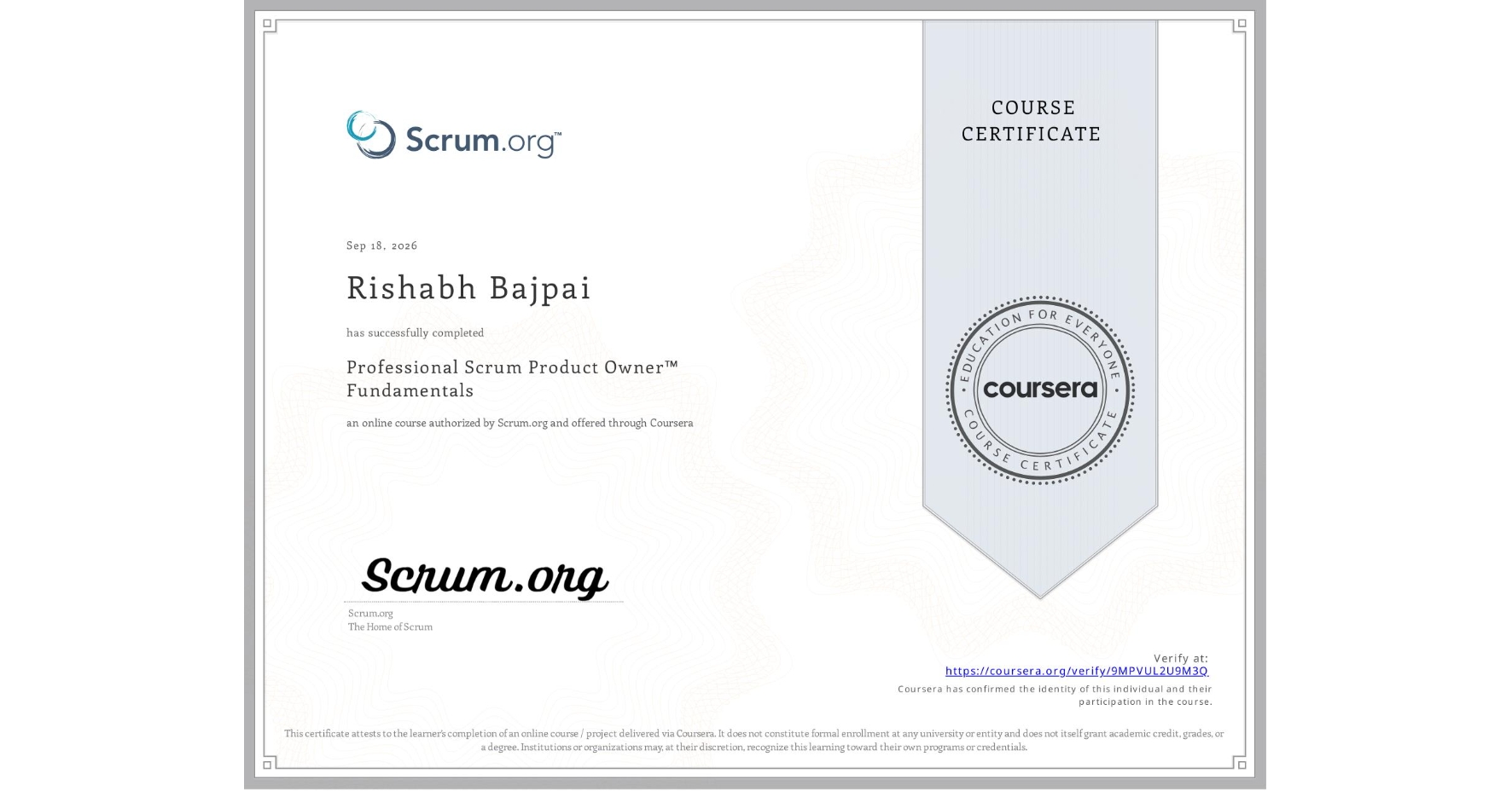 View certificate for Rishabh Bajpai, Professional Scrum Product Owner™ Fundamentals, an online non-credit course authorized by Scrum.org and offered through Coursera
