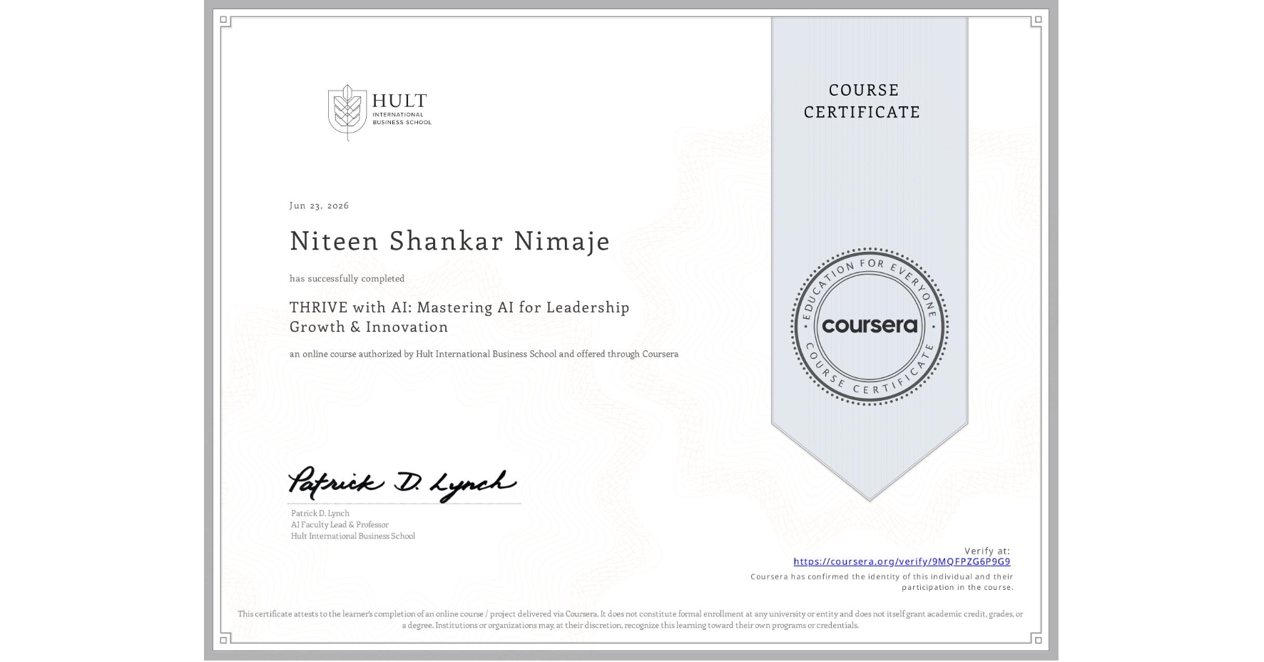 View certificate for Niteen Shankar Nimaje, THRIVE with AI: Mastering AI for Leadership Growth & Innovation, an online non-credit course authorized by Hult International Business School and offered through Coursera