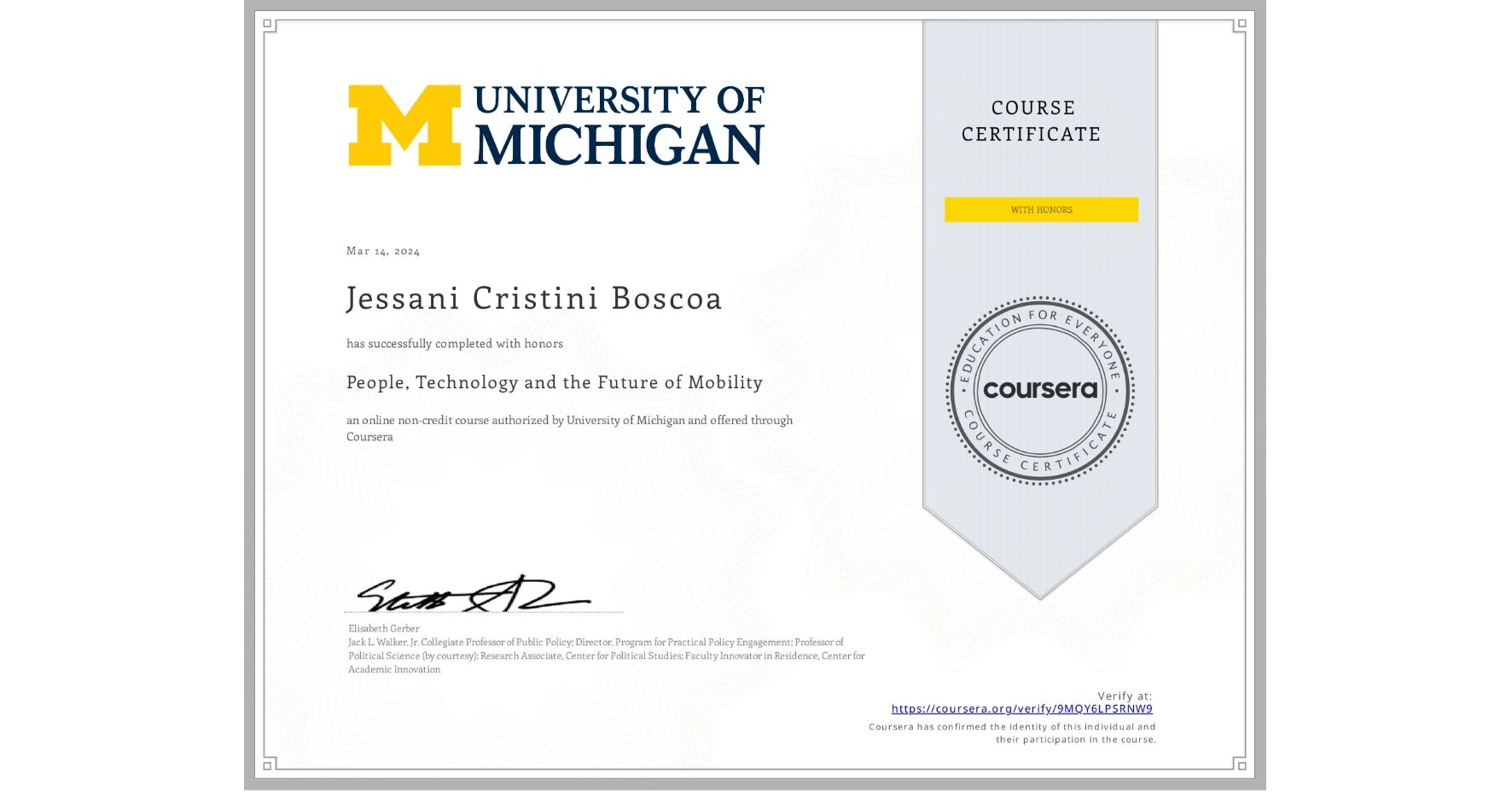 View certificate for Jessani Cristini Boscoa, People, Technology and the Future of Mobility , an online non-credit course authorized by University of Michigan and offered through Coursera