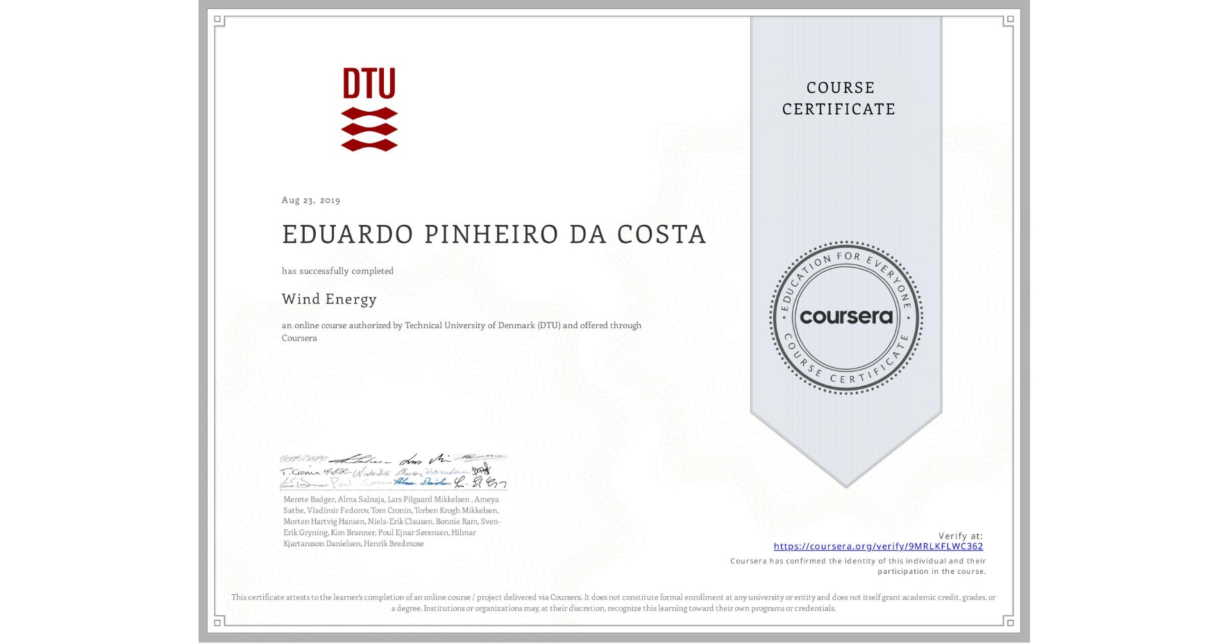 View certificate for EDUARDO PINHEIRO DA COSTA, Wind Energy, an online non-credit course authorized by Technical University of Denmark (DTU) and offered through Coursera