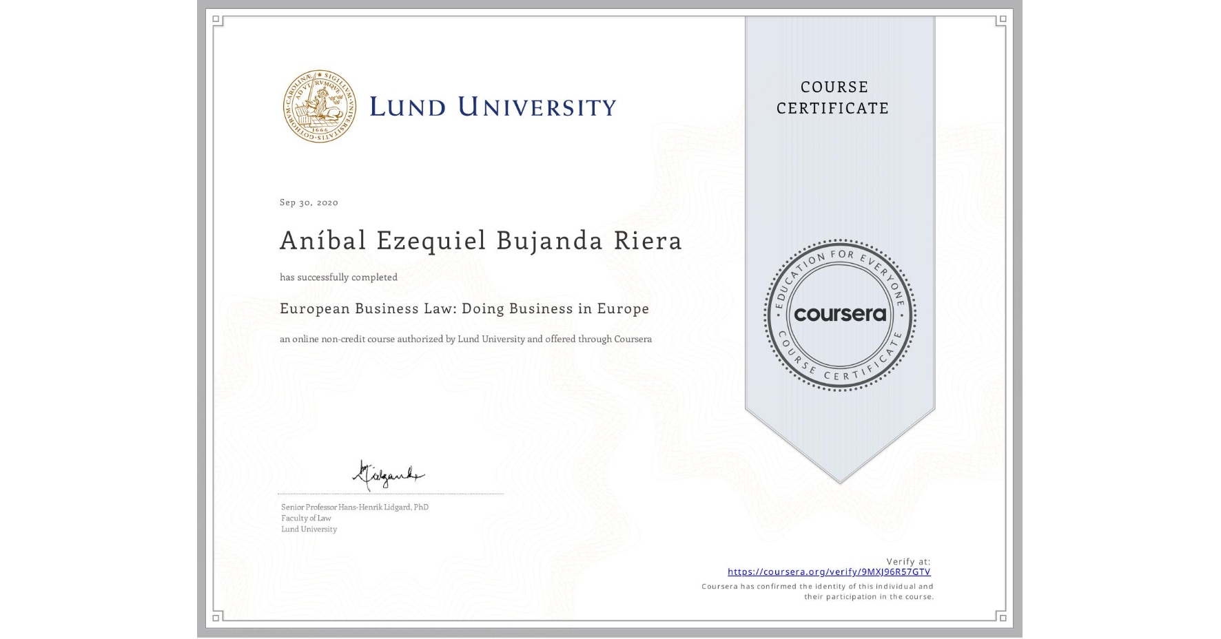 View certificate for Aníbal Ezequiel Bujanda Riera, European Business Law: Doing Business in Europe, an online non-credit course authorized by Lund University and offered through Coursera