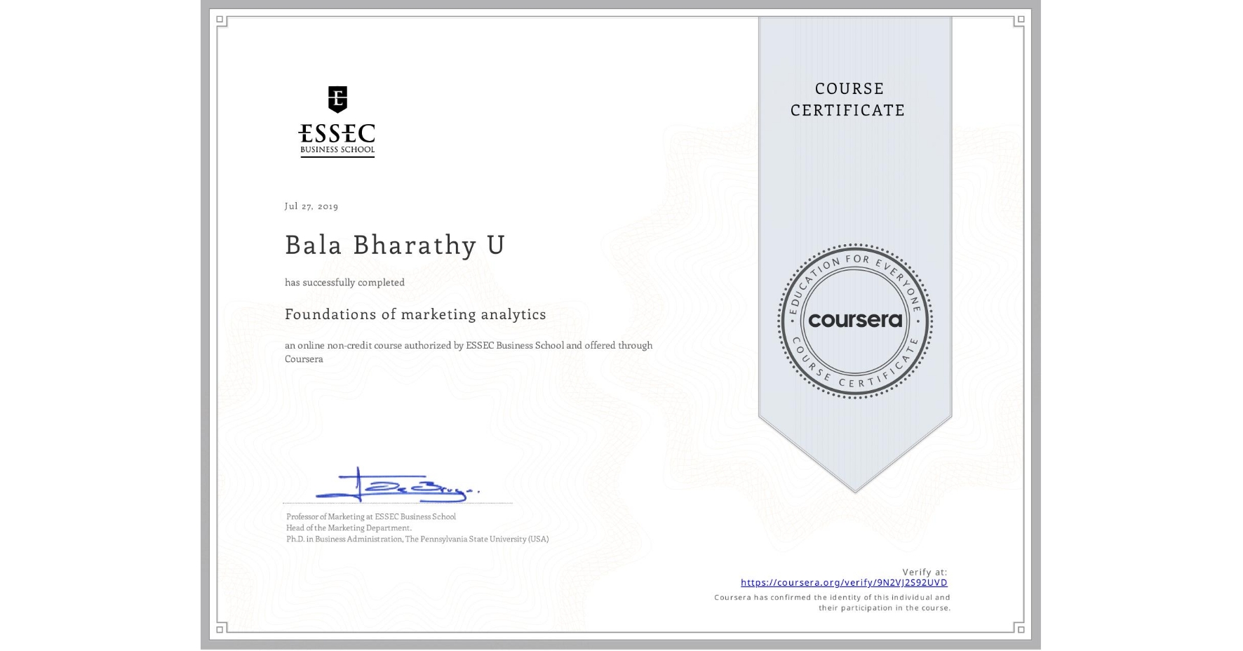 View certificate for Bala Bharathy U, Foundations of marketing analytics, an online non-credit course authorized by ESSEC Business School and offered through Coursera