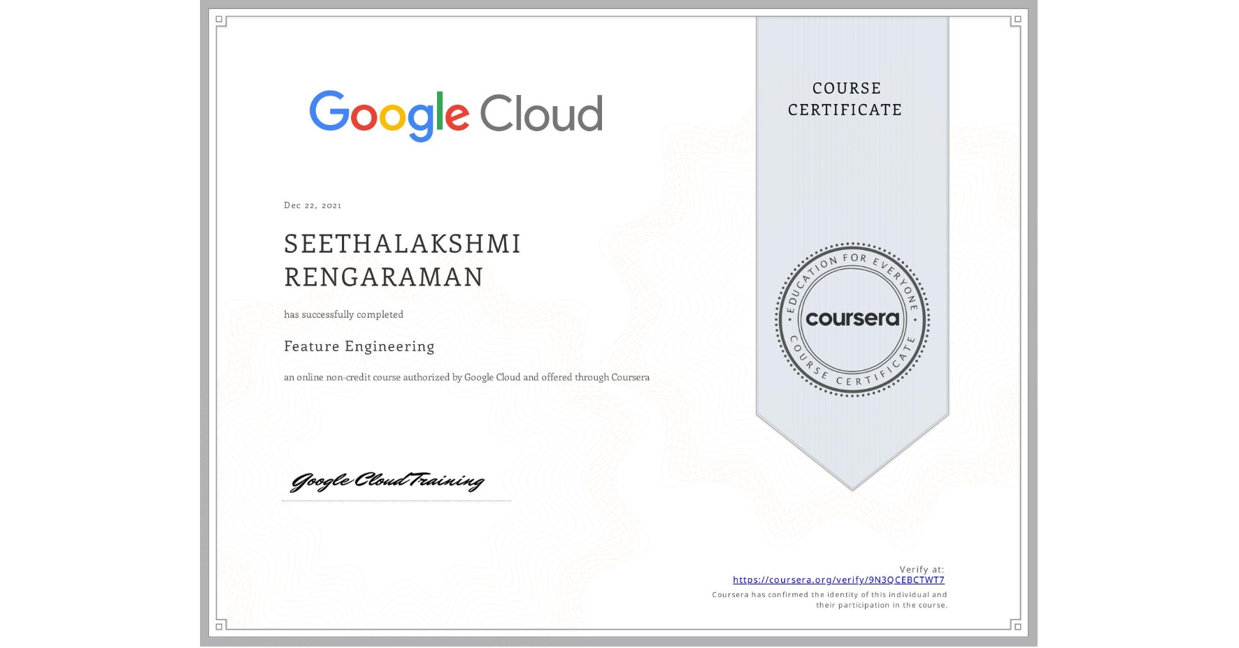 View certificate for SEETHALAKSHMI RENGARAMAN, Feature Engineering, an online non-credit course authorized by Google Cloud and offered through Coursera