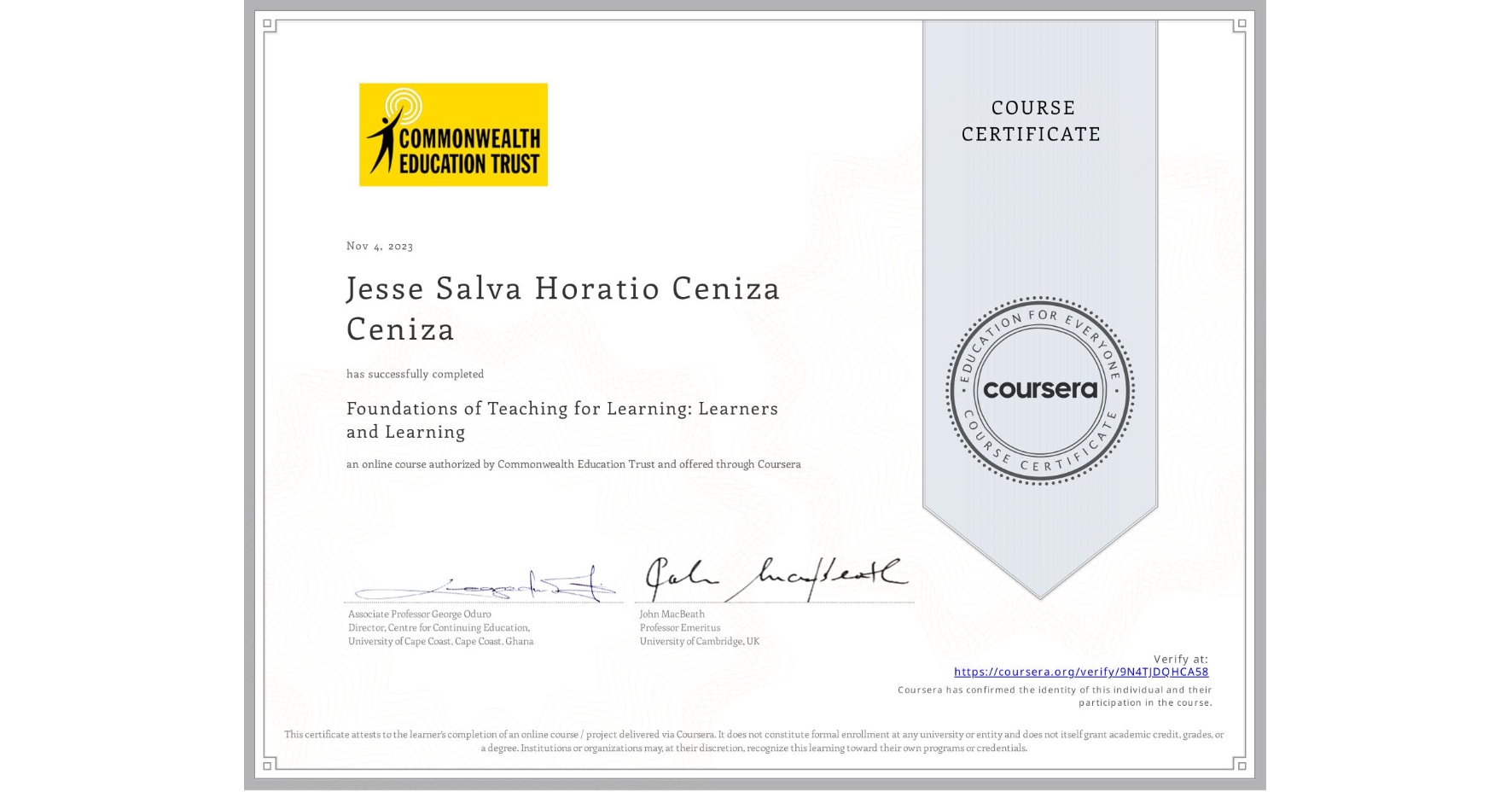 View certificate for Jesse Salva Horatio Ceniza Ceniza, Foundations of Teaching for Learning: Learners and Learning, an online non-credit course authorized by Commonwealth Education Trust and offered through Coursera
