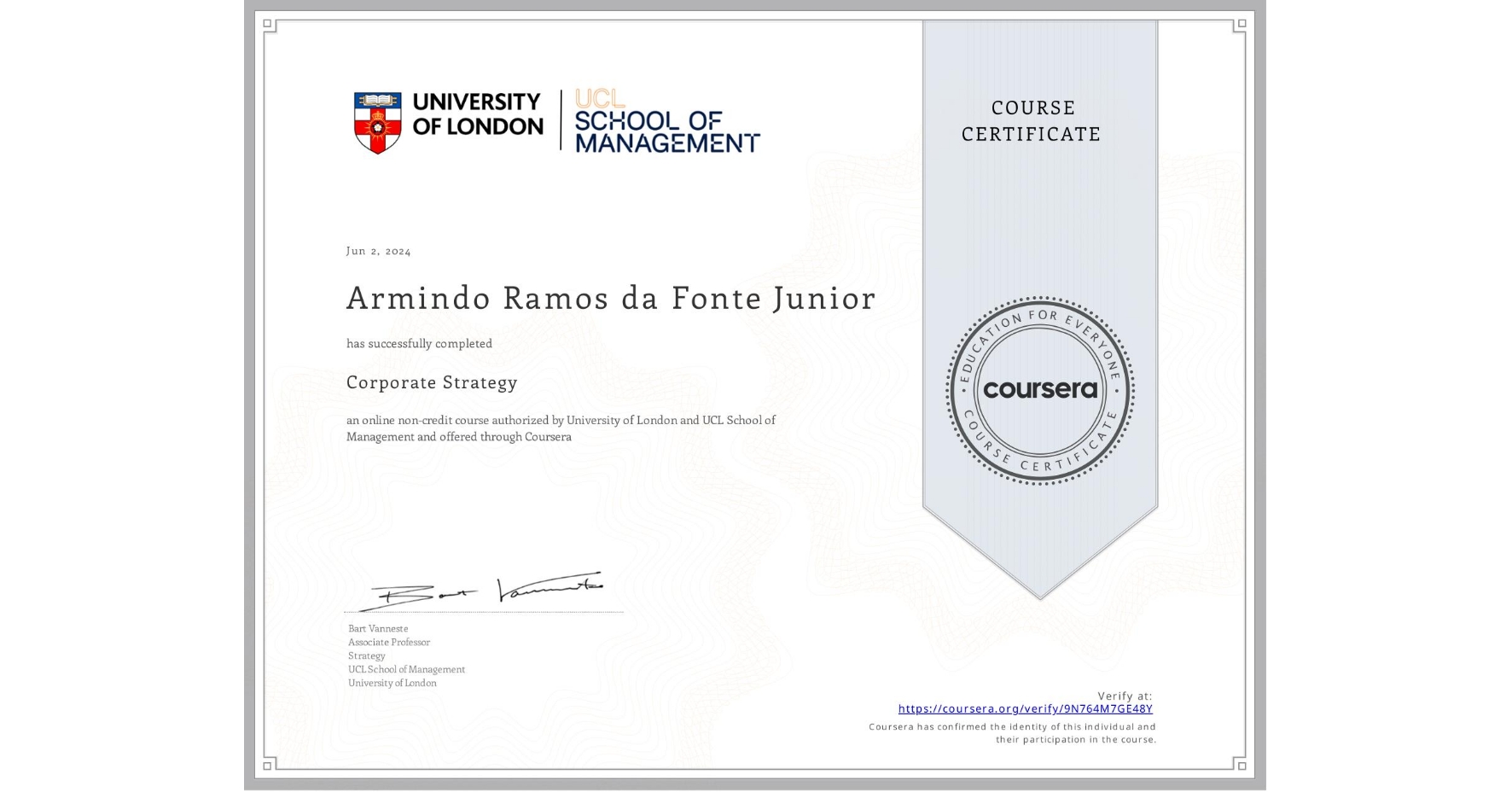 View certificate for Armindo Ramos da Fonte Junior, Corporate Strategy , an online non-credit course authorized by University of London & UCL School of Management and offered through Coursera