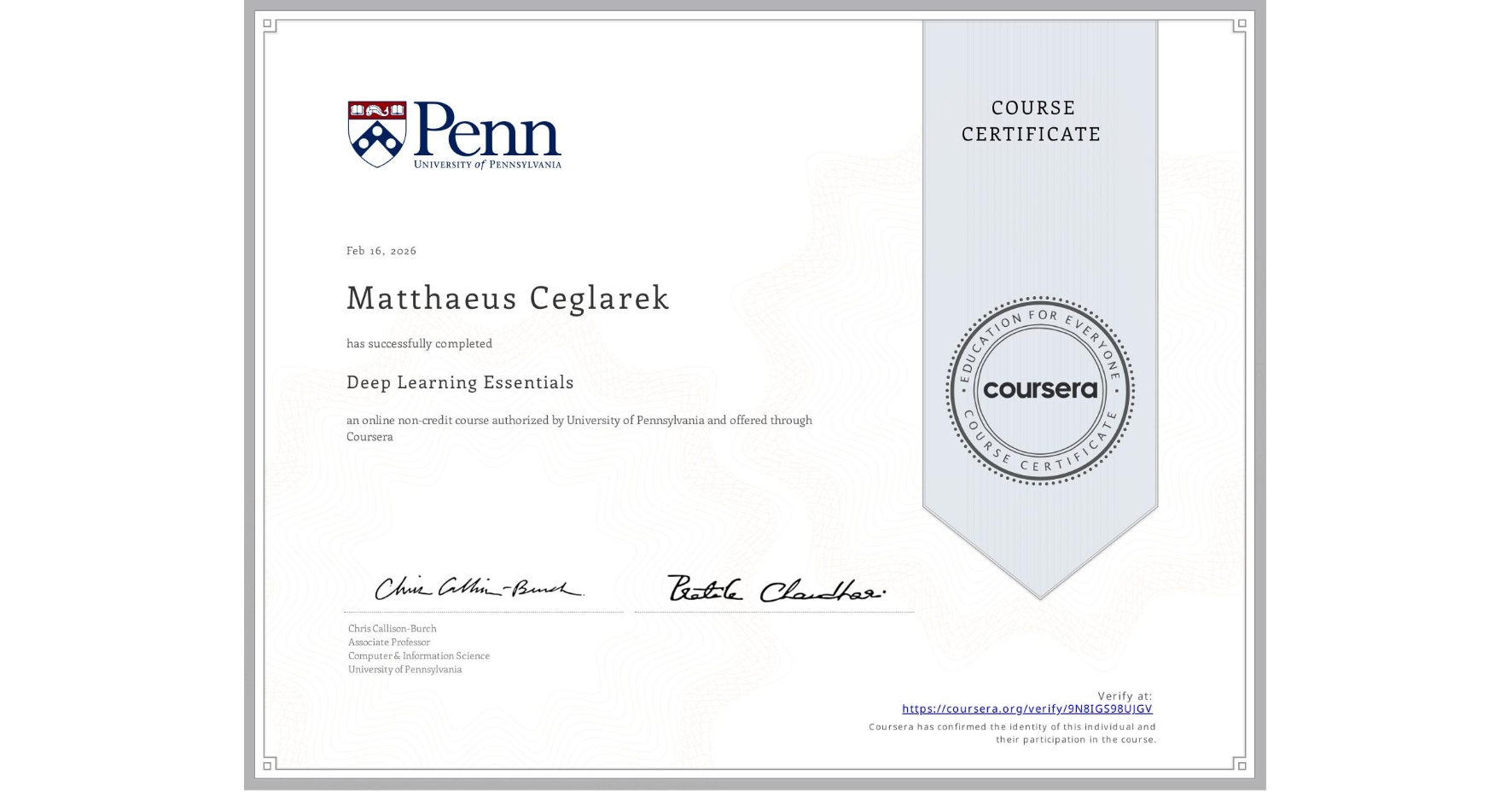 View certificate for Matthaeus Ceglarek, Deep Learning Essentials, an online non-credit course authorized by University of Pennsylvania and offered through Coursera